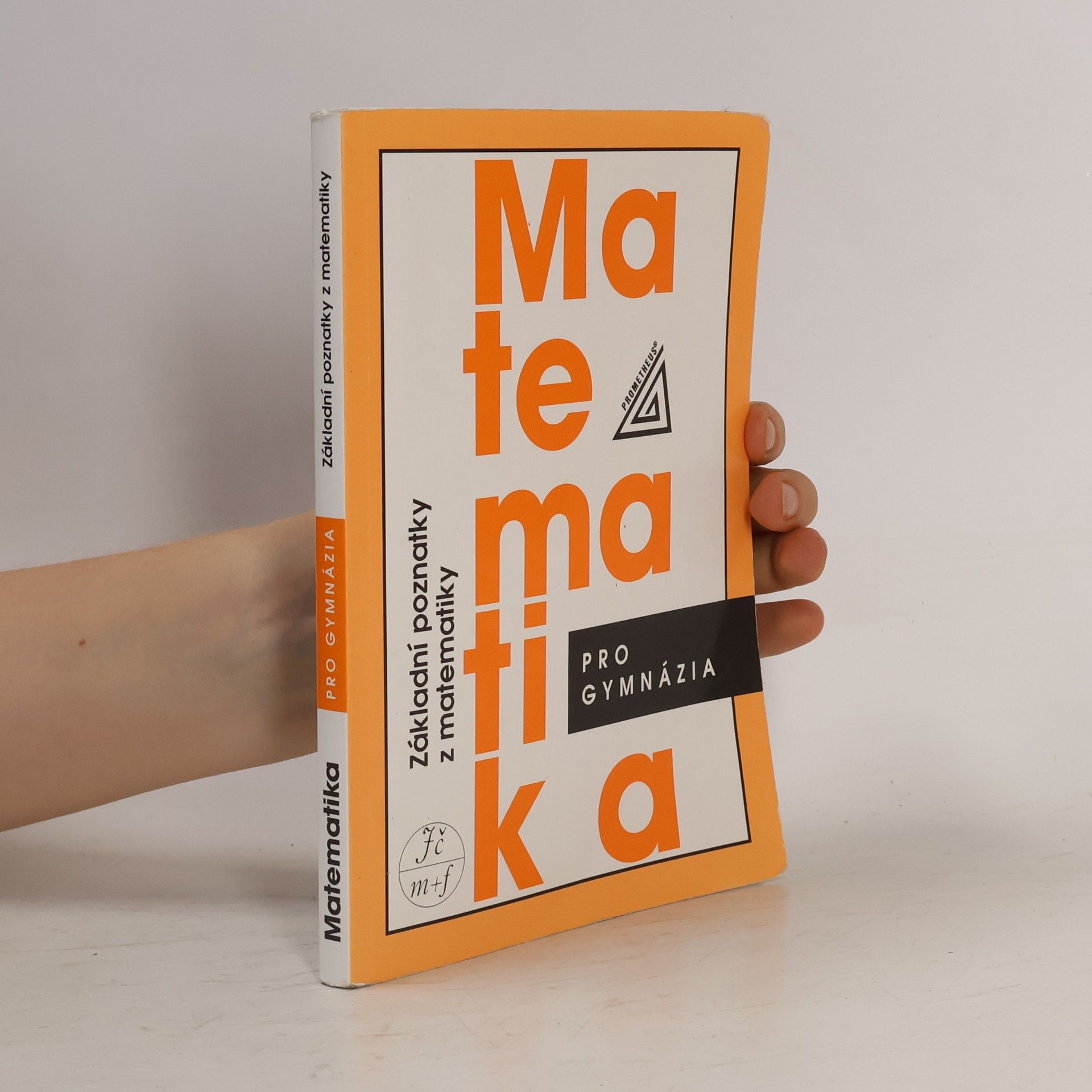 Ivan Bušek Matematika pro gymnázia. Základní poznatky z matematiky