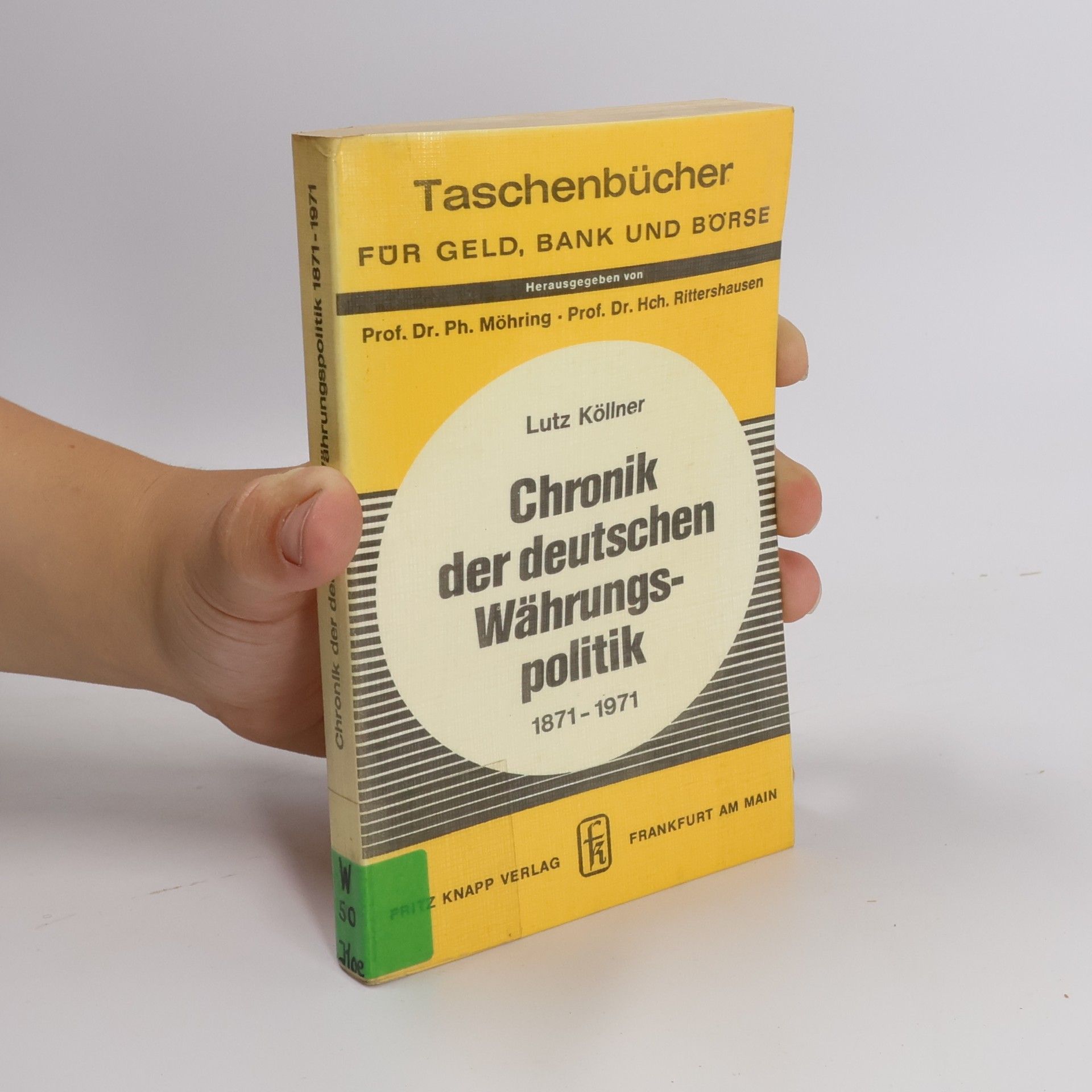 Taschenbücher für Geld, Bank und Börse - 61: Chronik der deutschen Währungspolitik 1871-1971