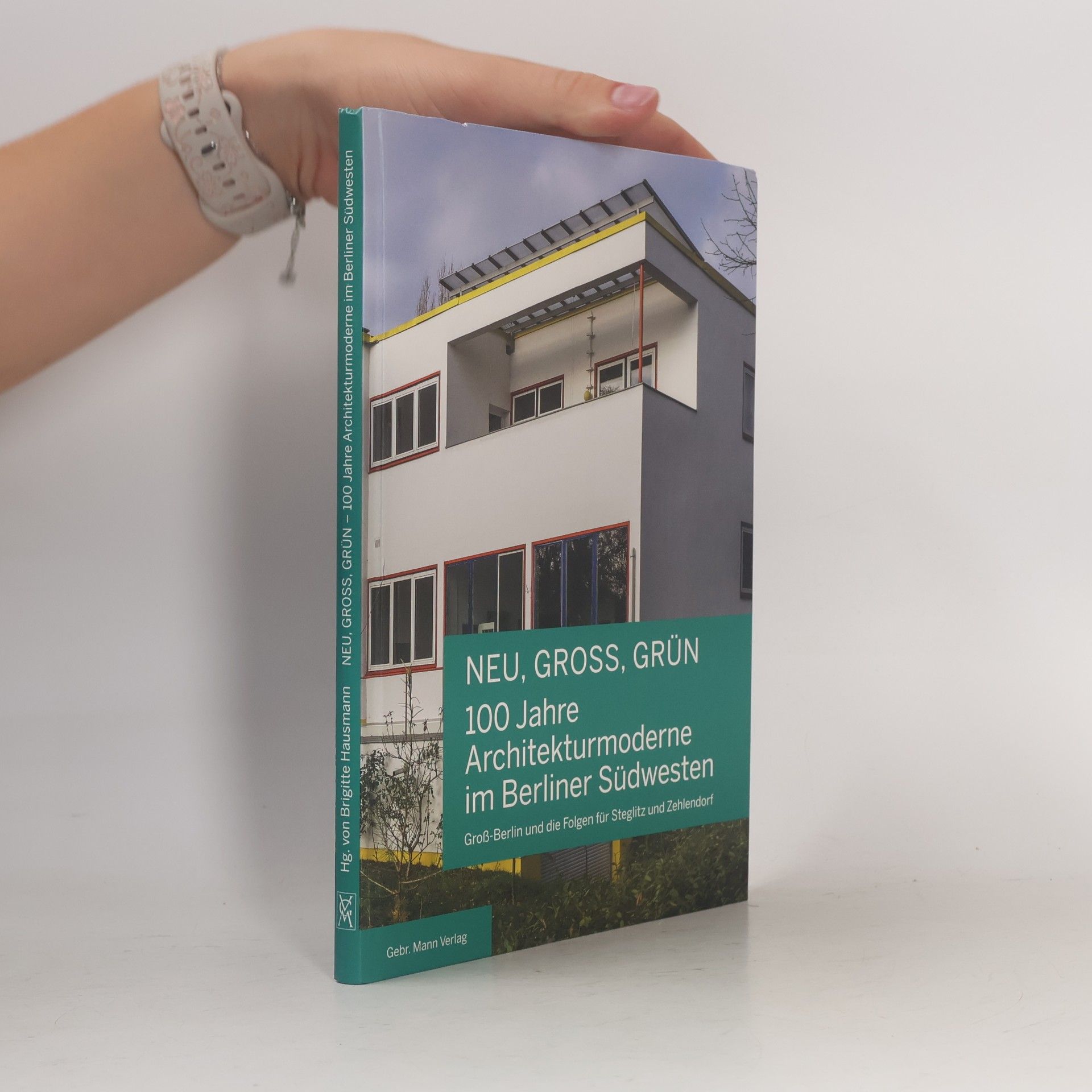 Nicola Bröcker NEU, GROSS, GRÜN - 100 Jahre Architekturmoderne im Berliner Südwesten
