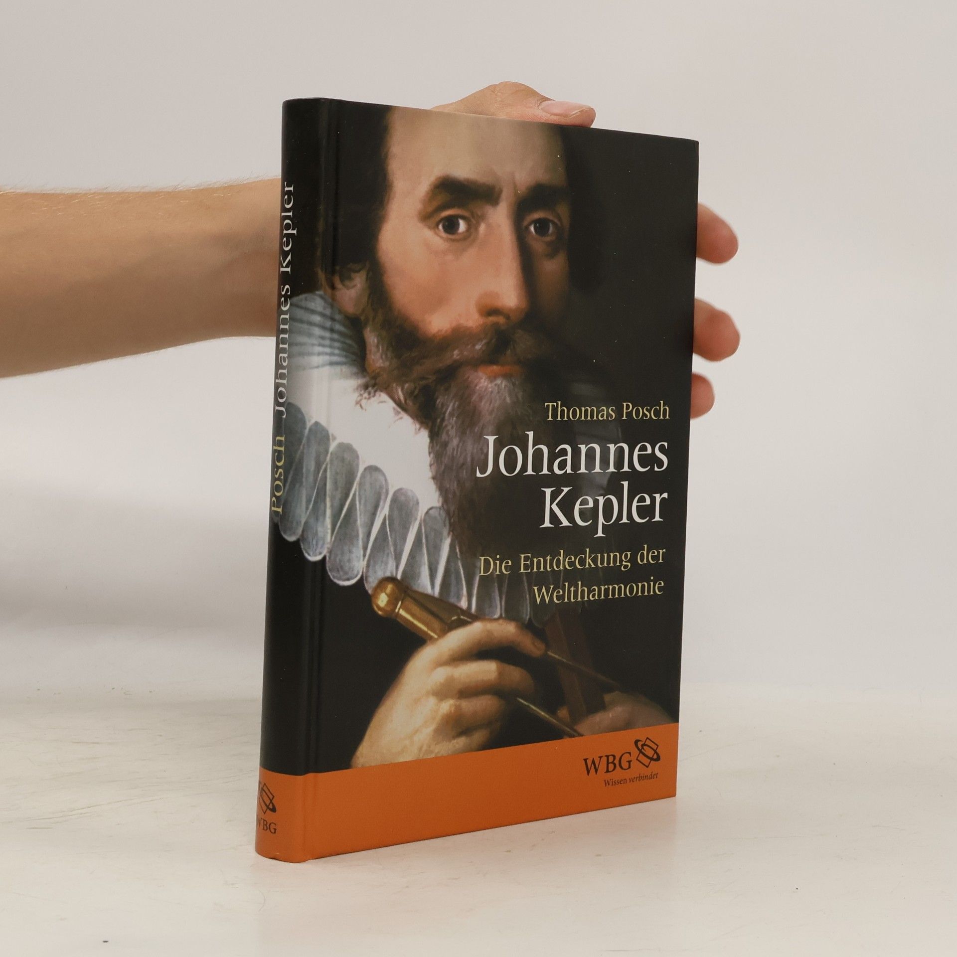 Johannes Kepler. Die Entdeckung der Weltharmonie