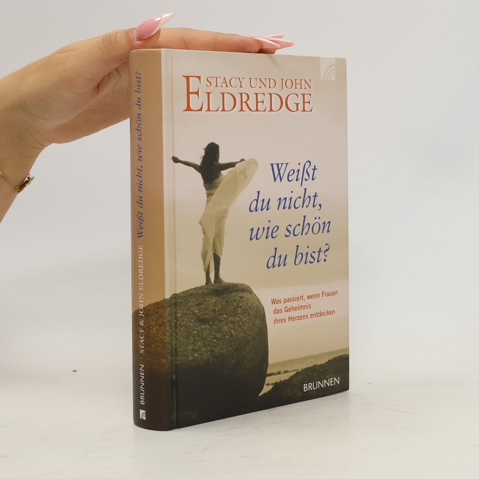 Stasi Eldredge Weißt du nicht, wie schön du bist?