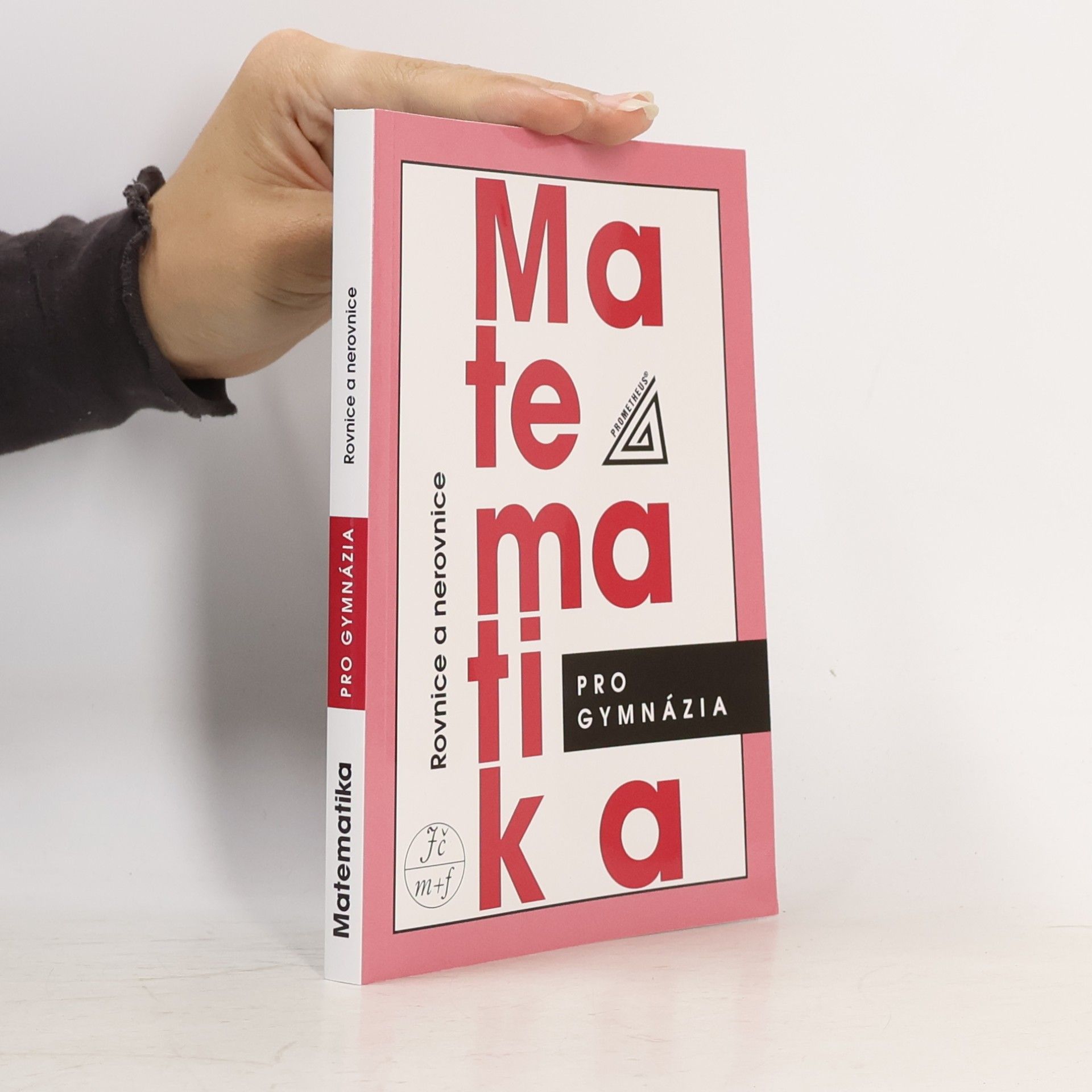 Jura Charvát Matematika pro gymnázia. Rovnice a nerovnice