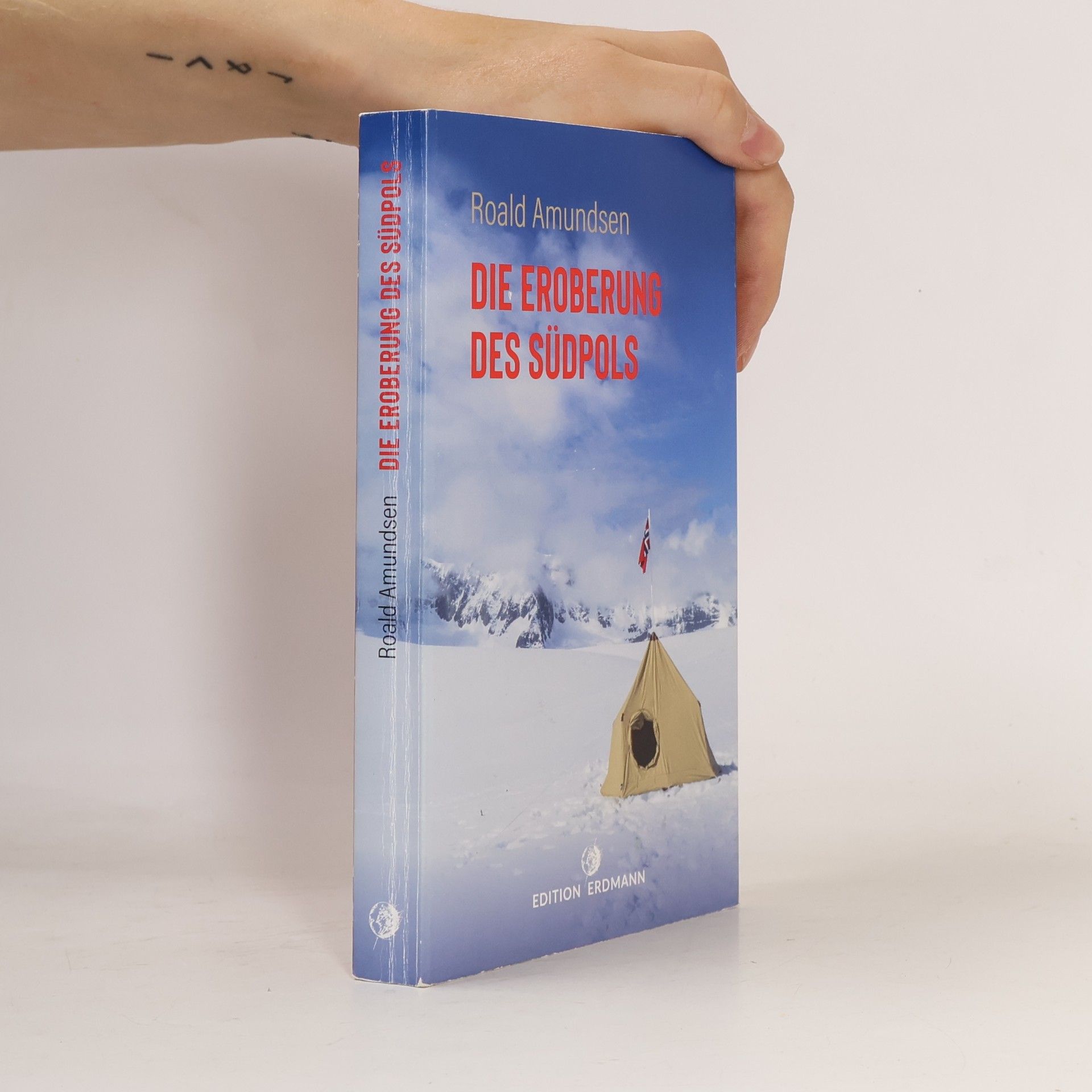 Amundsen Roald Die Eroberung des Südpols