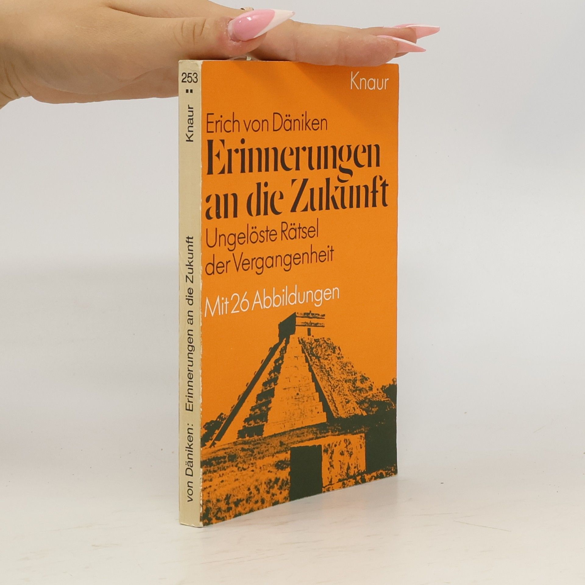 Erich von Däniken Erinner an die Zukunf : Ungelöste Rätsel der Vergangenheit