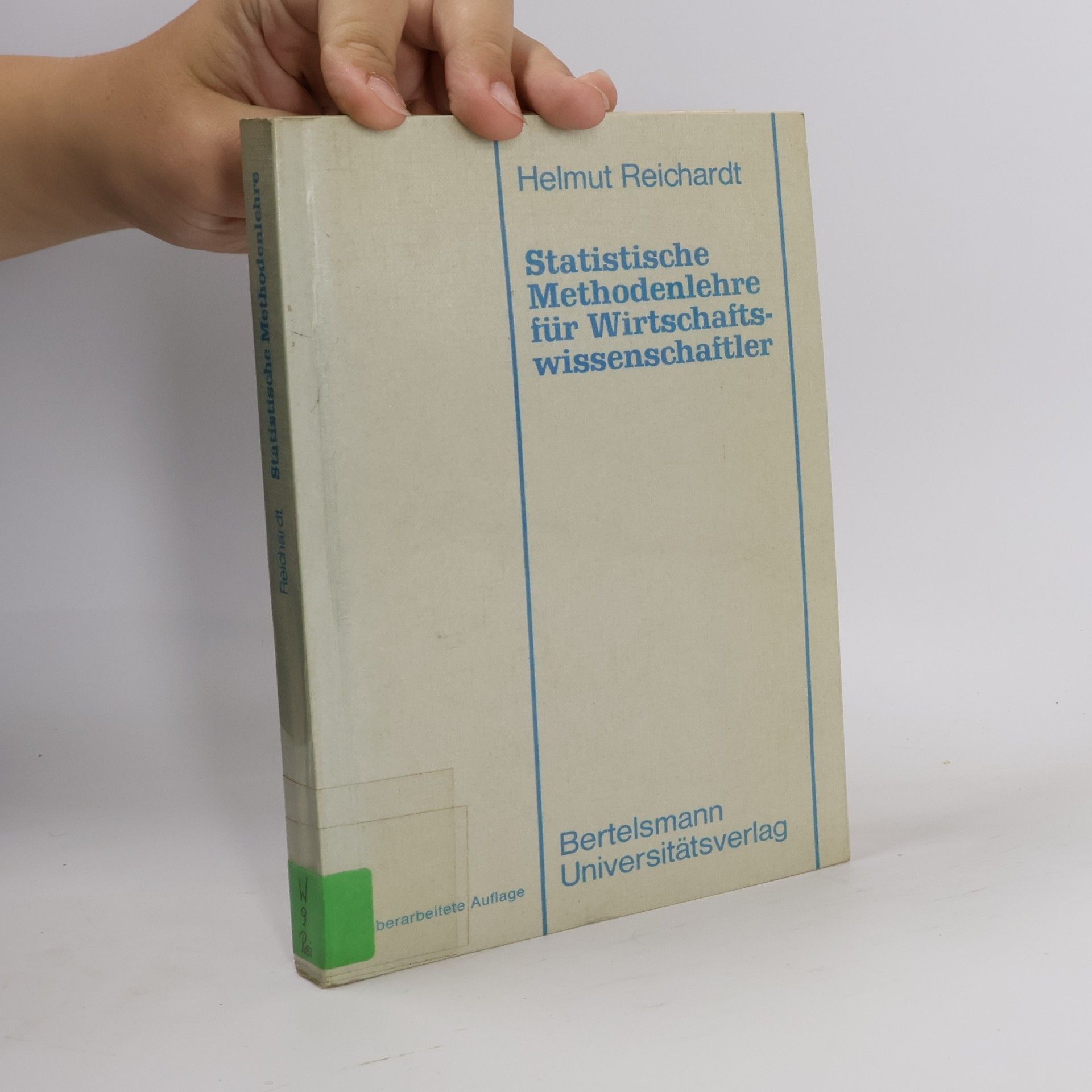 Helmut Reichardt Statistische Methodenlehre für Wirtschaftswissenschaftler: Berarbeitete Auflage