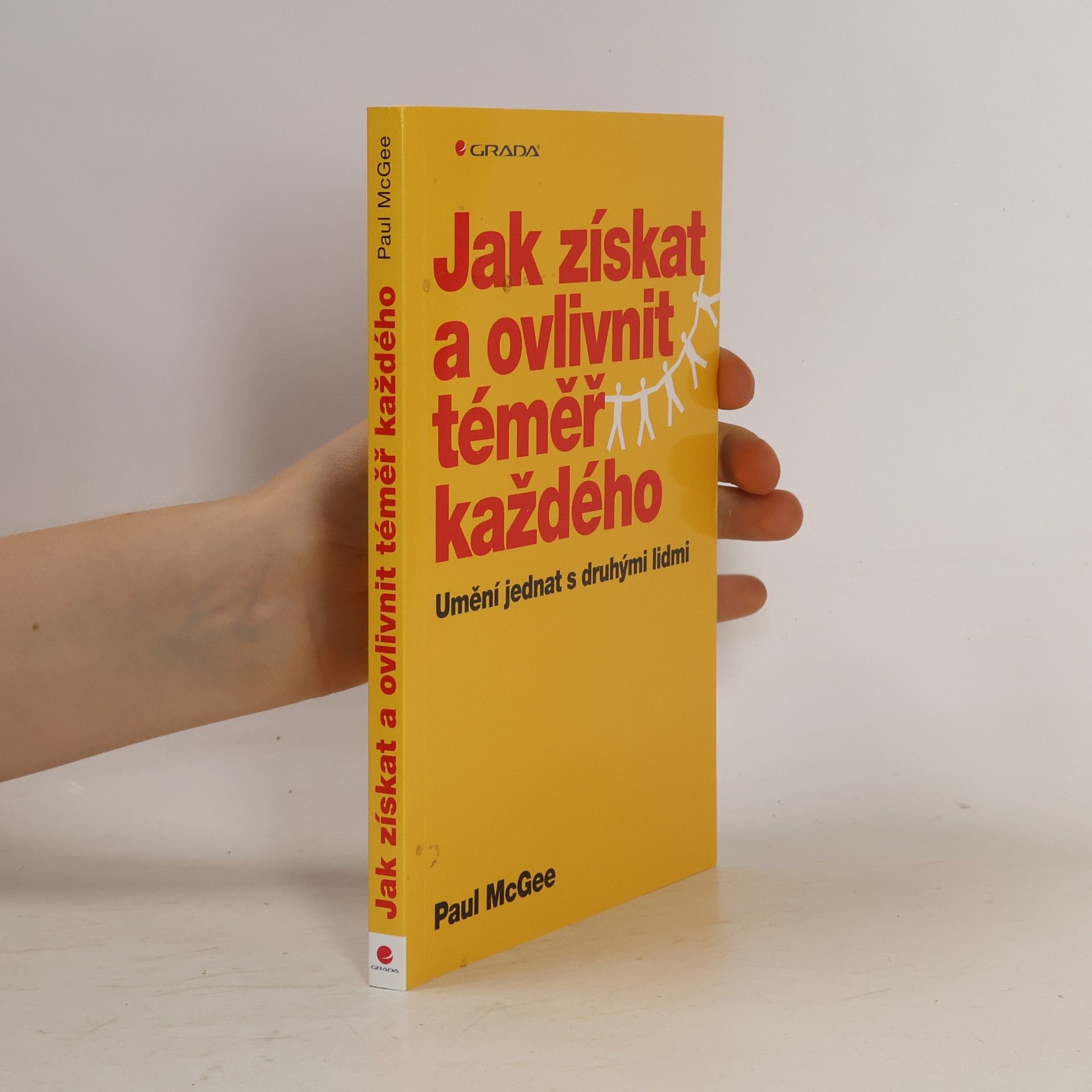 Paul McGee Jak získat a ovlivnit téměř každého
