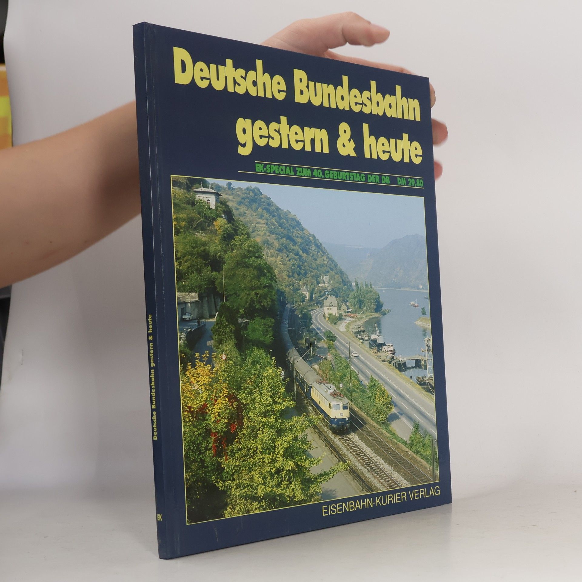 Various authors Deutsche Bundesbahn gestern & heute. EK-Special zum 40. Geburtstag der DB