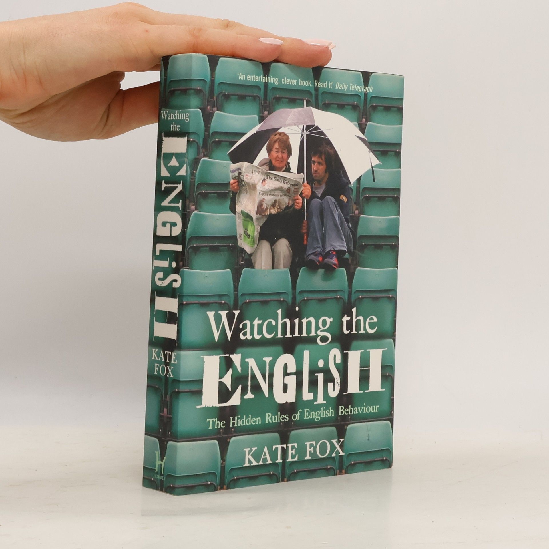Kate Fox Watching the English. The Hidden Rules of English Behaviour
