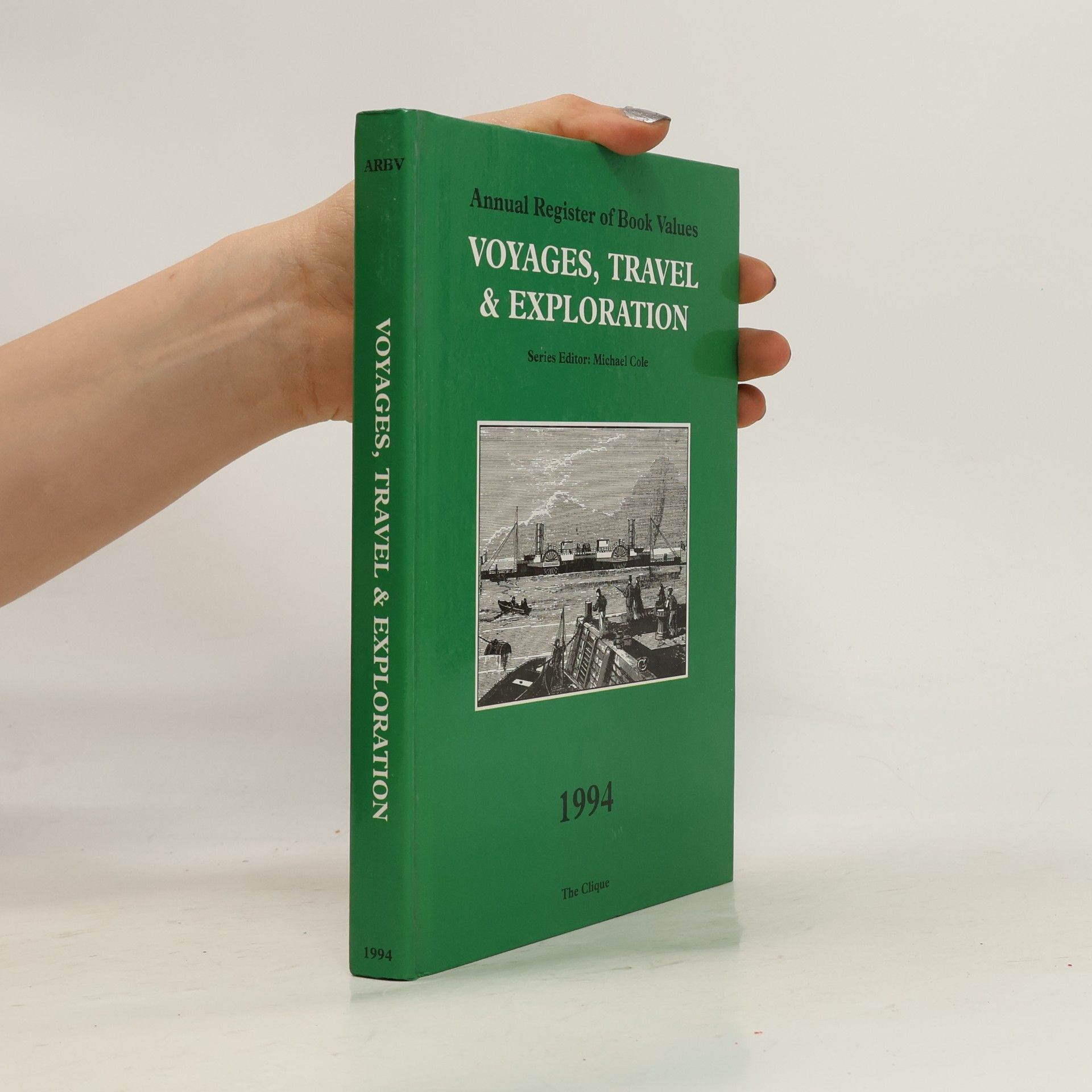 Michael Cole Annual Register of Book Values - 1994: International Rare Book Prices Voyages