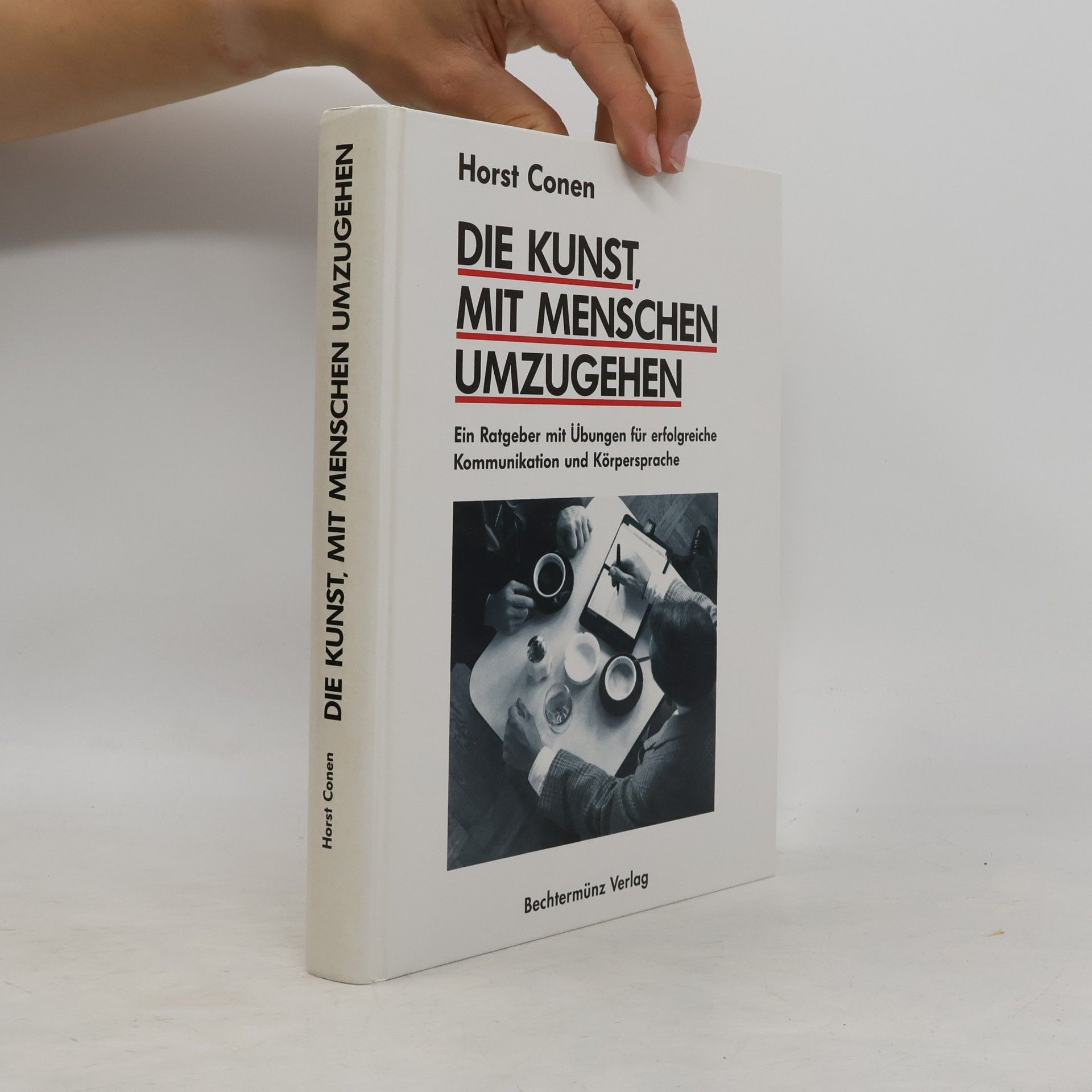 Horst Conen Die Kunst, mit Menschen umzugehen