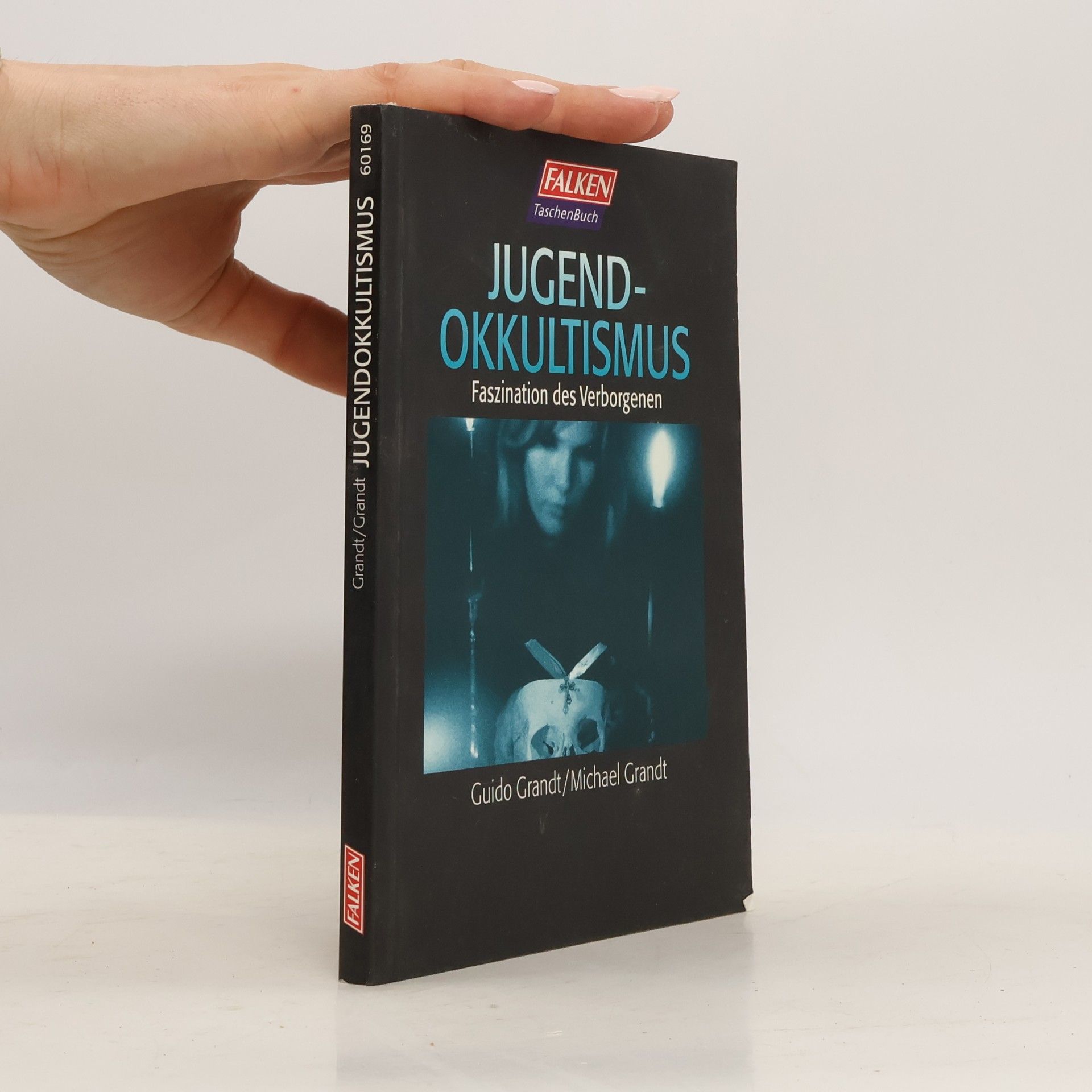 Michael Grandt Jugendokkultismus. Faszination des Verborgenen