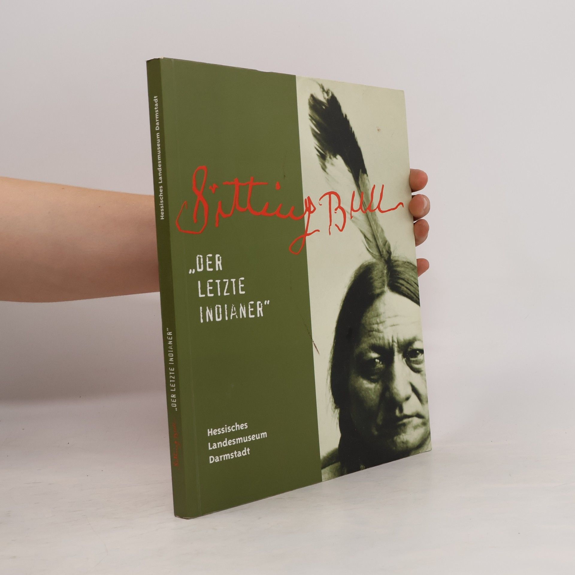 Sitting Bull - "der letzte Indianer"