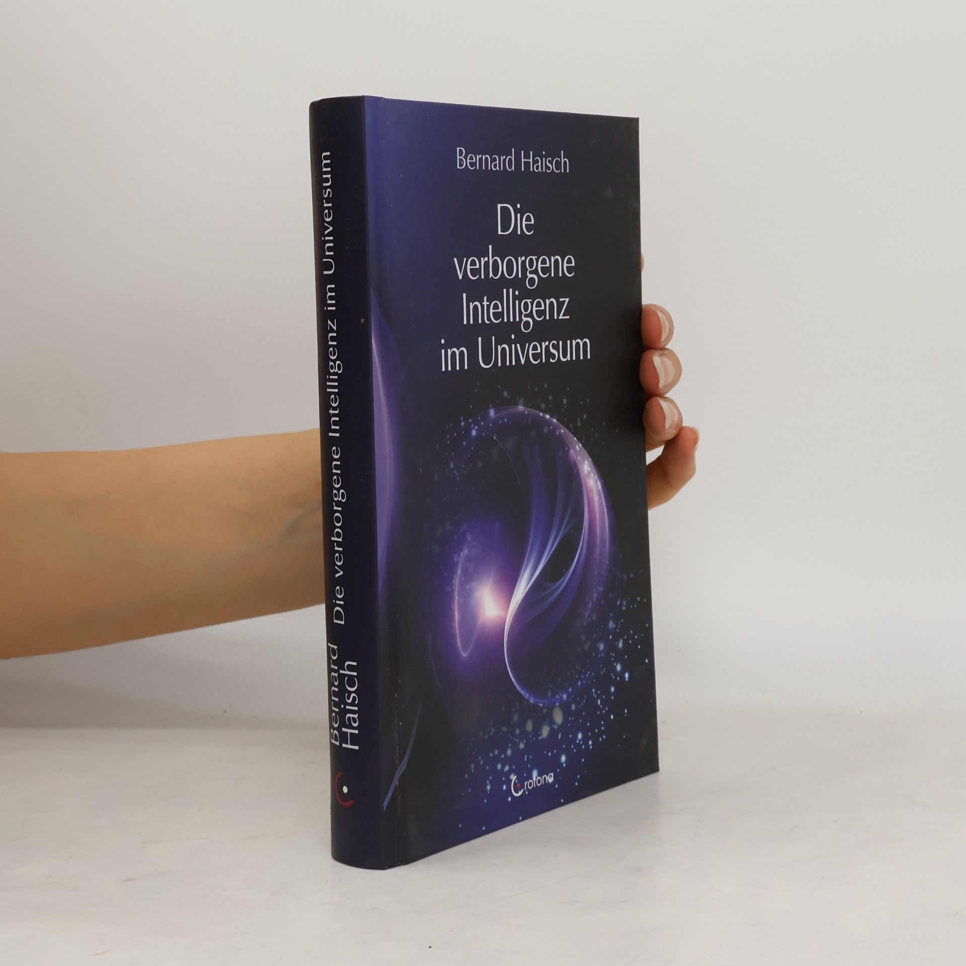 Bernard Haisch Die verborgene Intelligenz im Universum