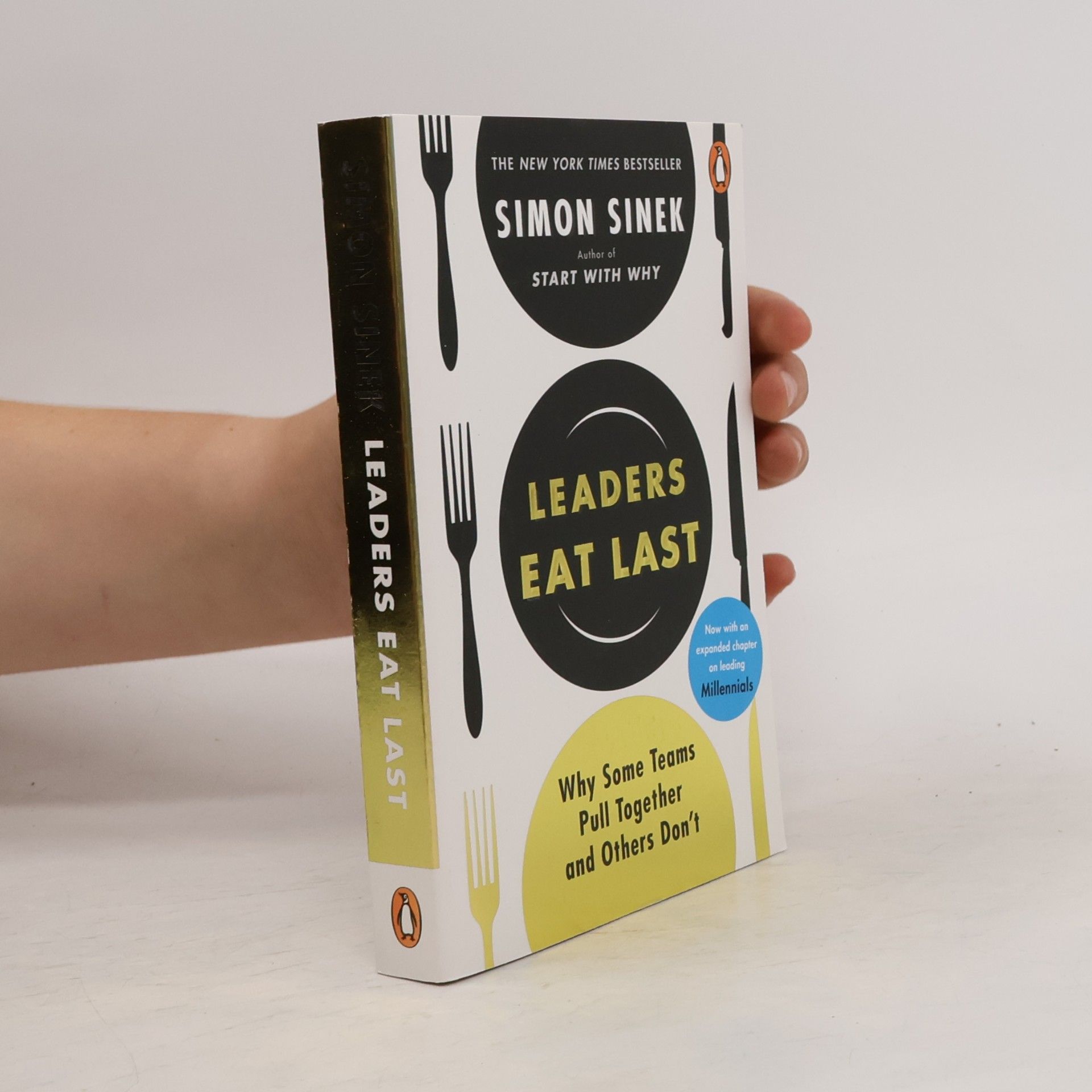 Simon Sinek Leaders eat last Why some teams pull together and others don't