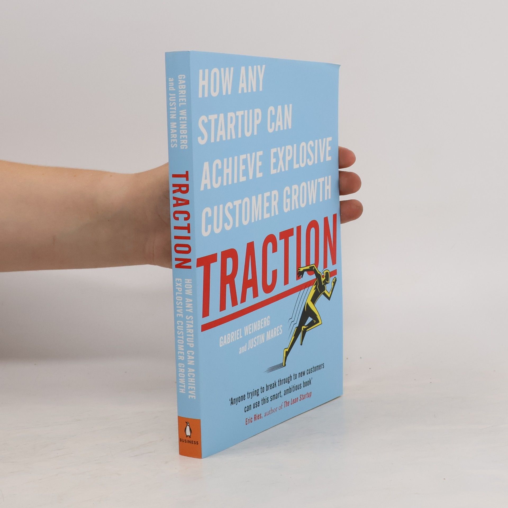 Gabriel Weinberg Traction : how any startup can achieve rapid customer growth