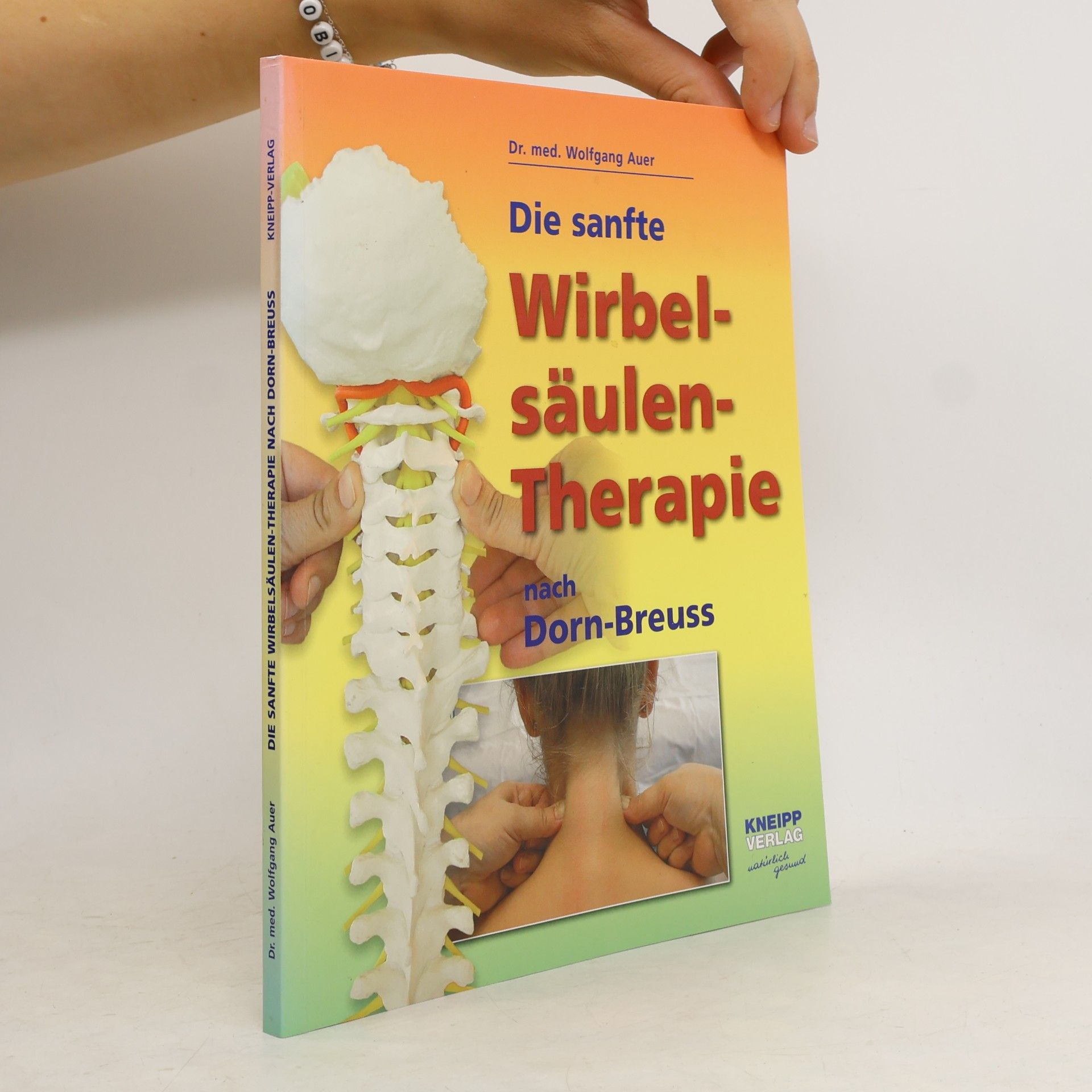 Wolfgang Auer Die sanfte Wirbelsäulen-Therapie nach Dorn-Breuss