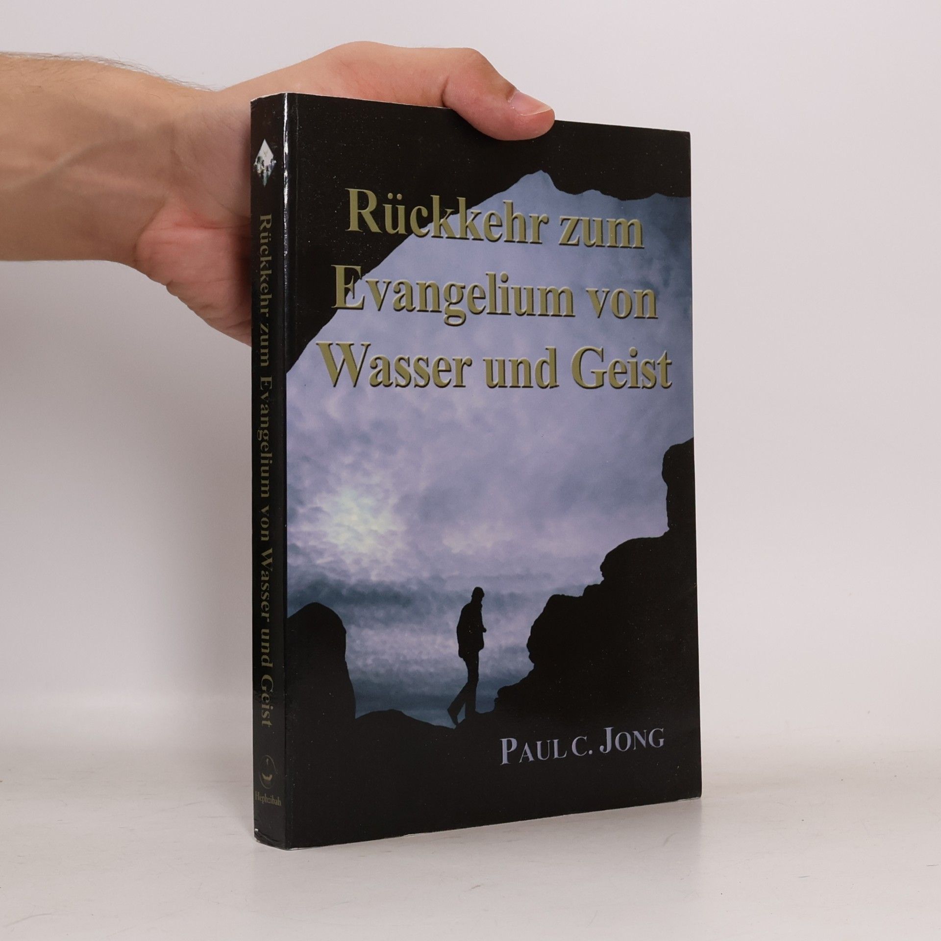 Paul C. Jong Rückkehr zum Evangelium des Wassers und des Geistes