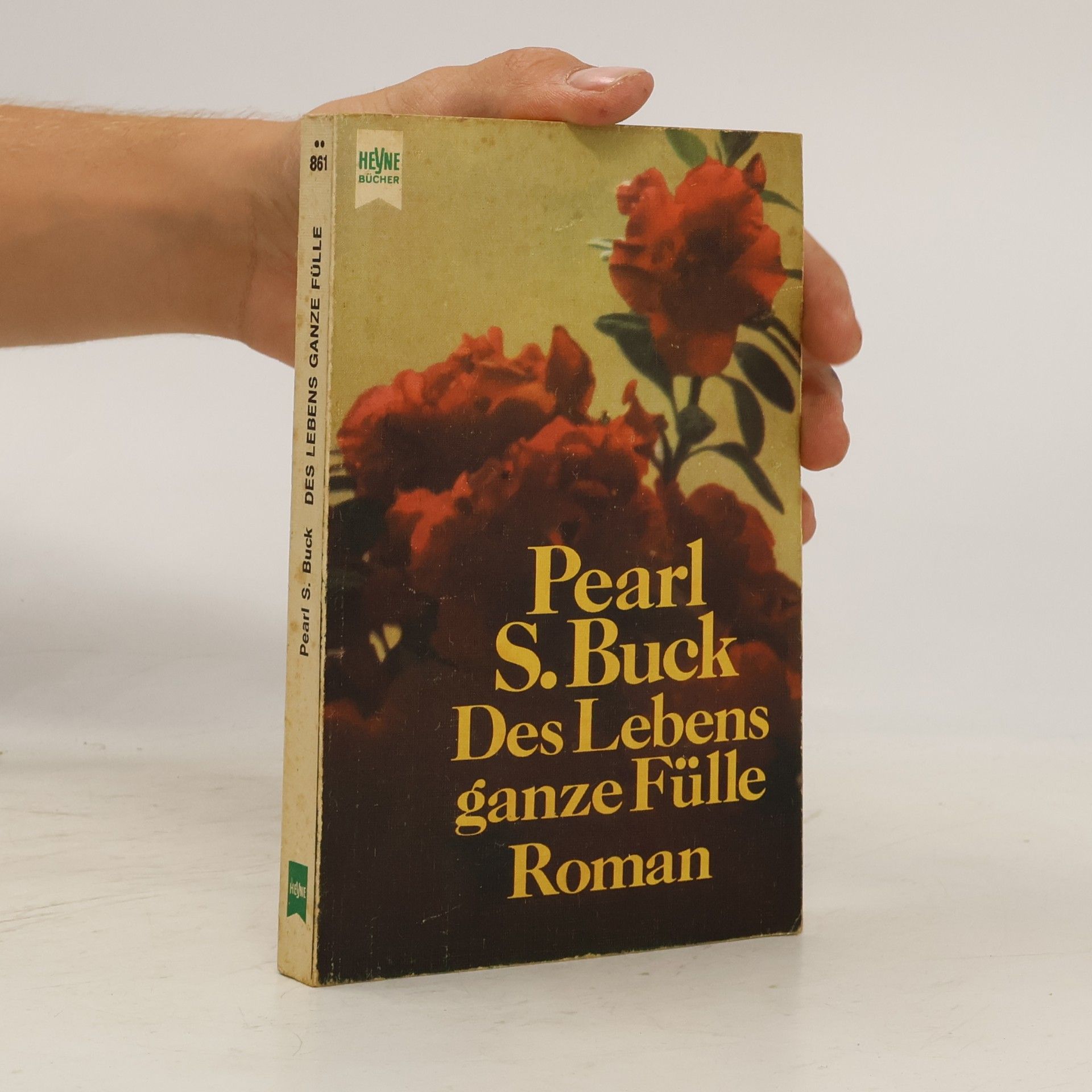 Pearl S. Buck Des Lebens ganze Fülle