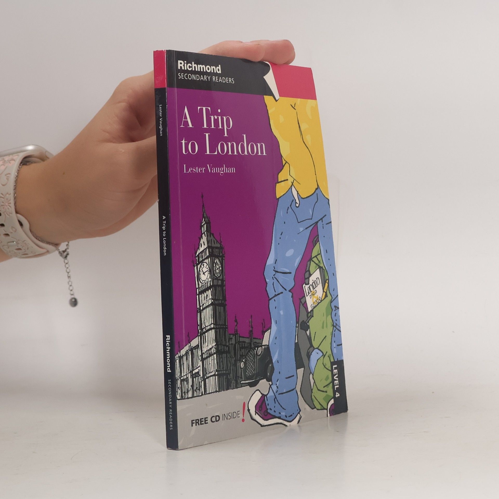 Richmond Secondary Readers 4. A Trip to London