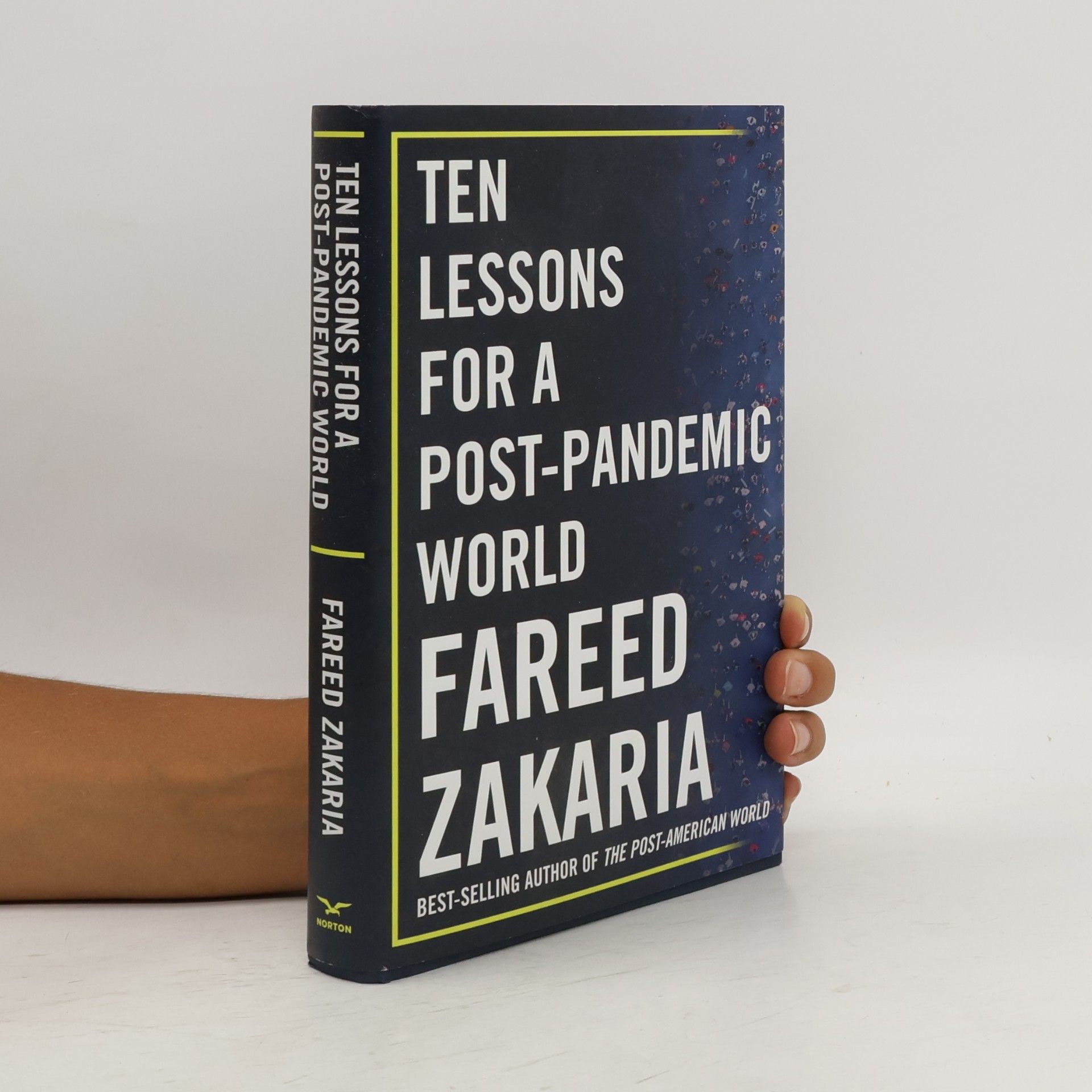 Fareed Zakaria Ten lessons for a post-pandemic world