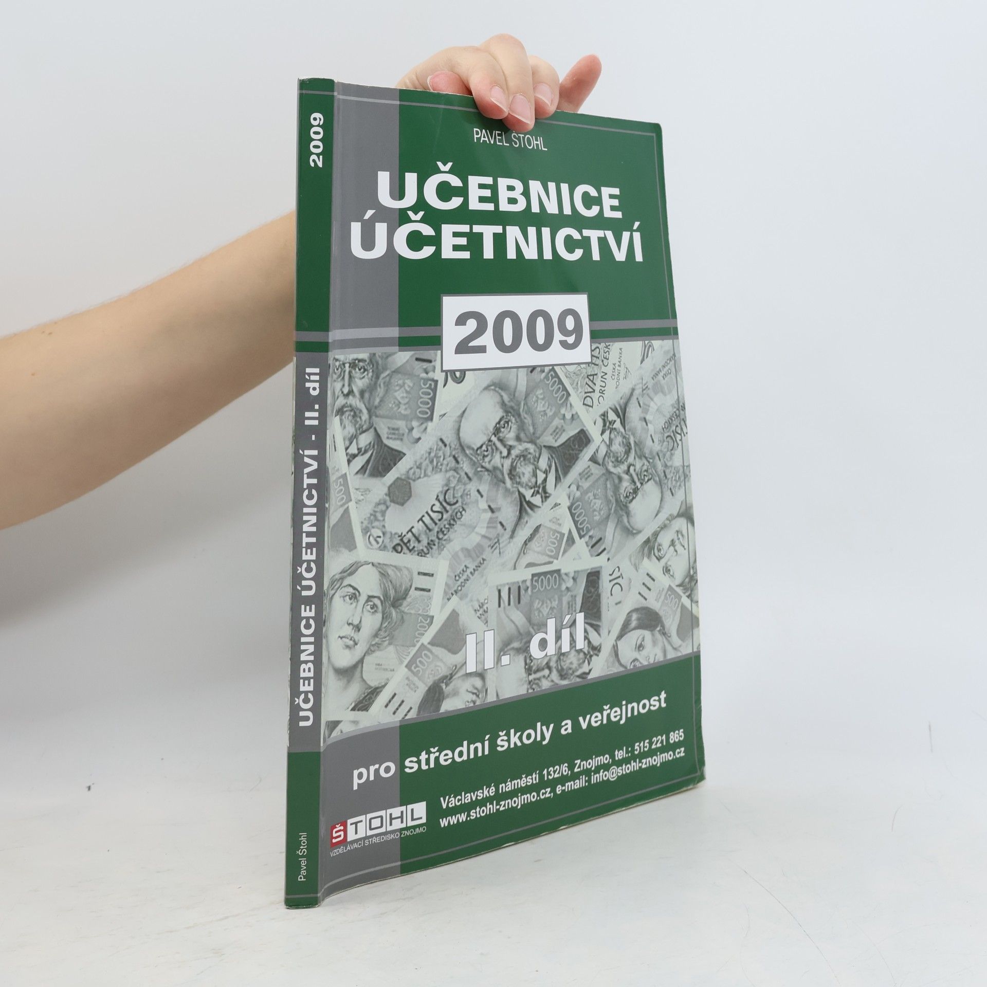 Pavel Štohl Učebnice účetnictví 2009 : pro střední školy a pro veřejnost. 2. díl