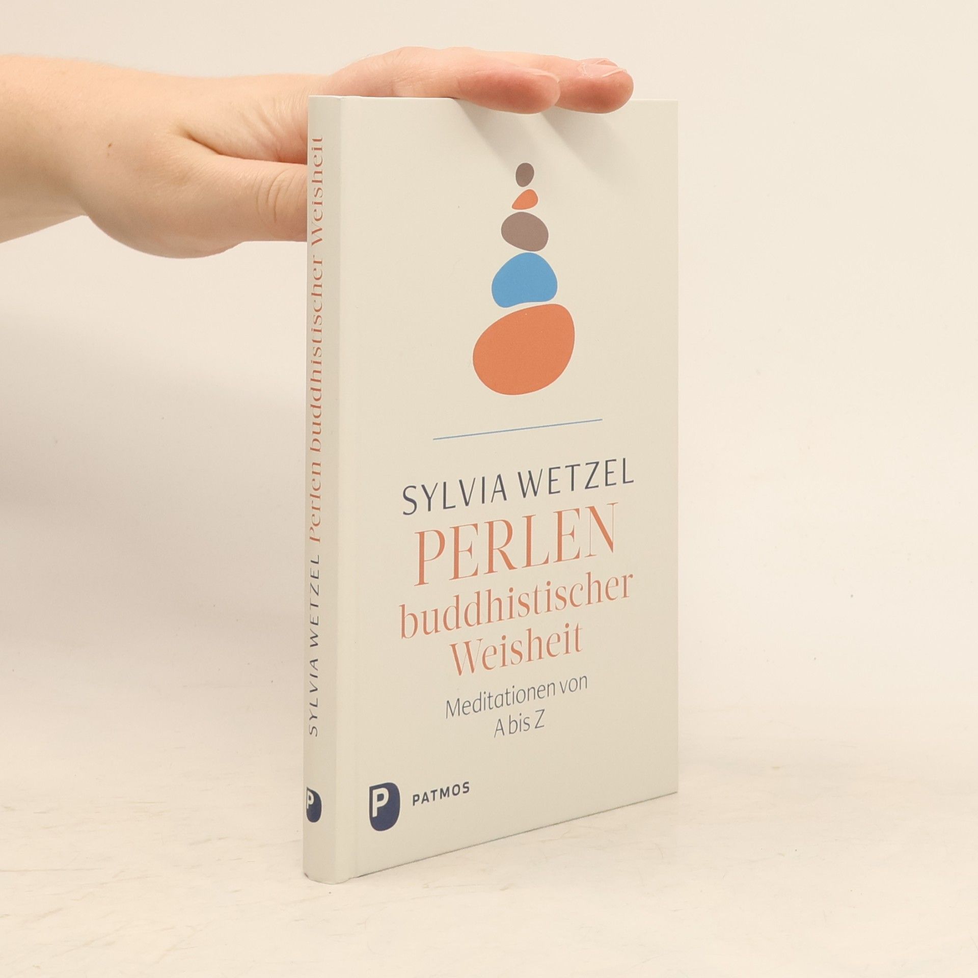 Sylvia Wetzel Perlen buddhistischer Weisheit. Meditationen von A bis Z