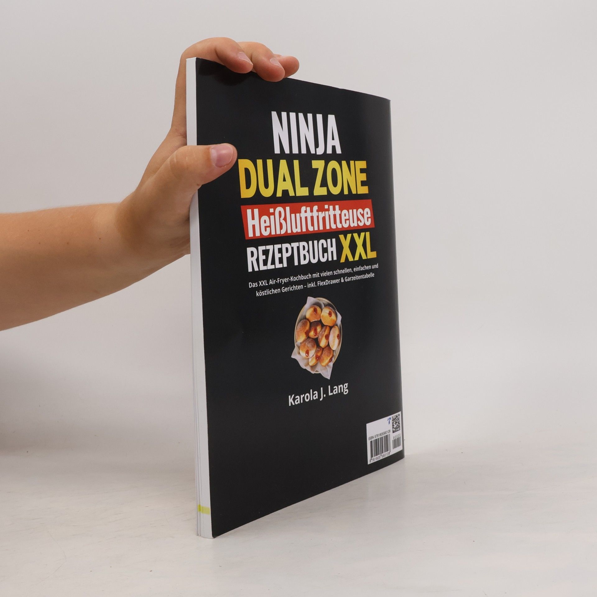 Karola J. Lang Ninja Dual Zone Heißluftfritteuse Rezeptbuch | Farbausgabe: Das XXL Air-Fryer-Kochbuch mit vielen schnellen, einfachen und köstlichen Gerichten – inkl. FlexDrawer & Garzeitentabelle - 2025 Edition