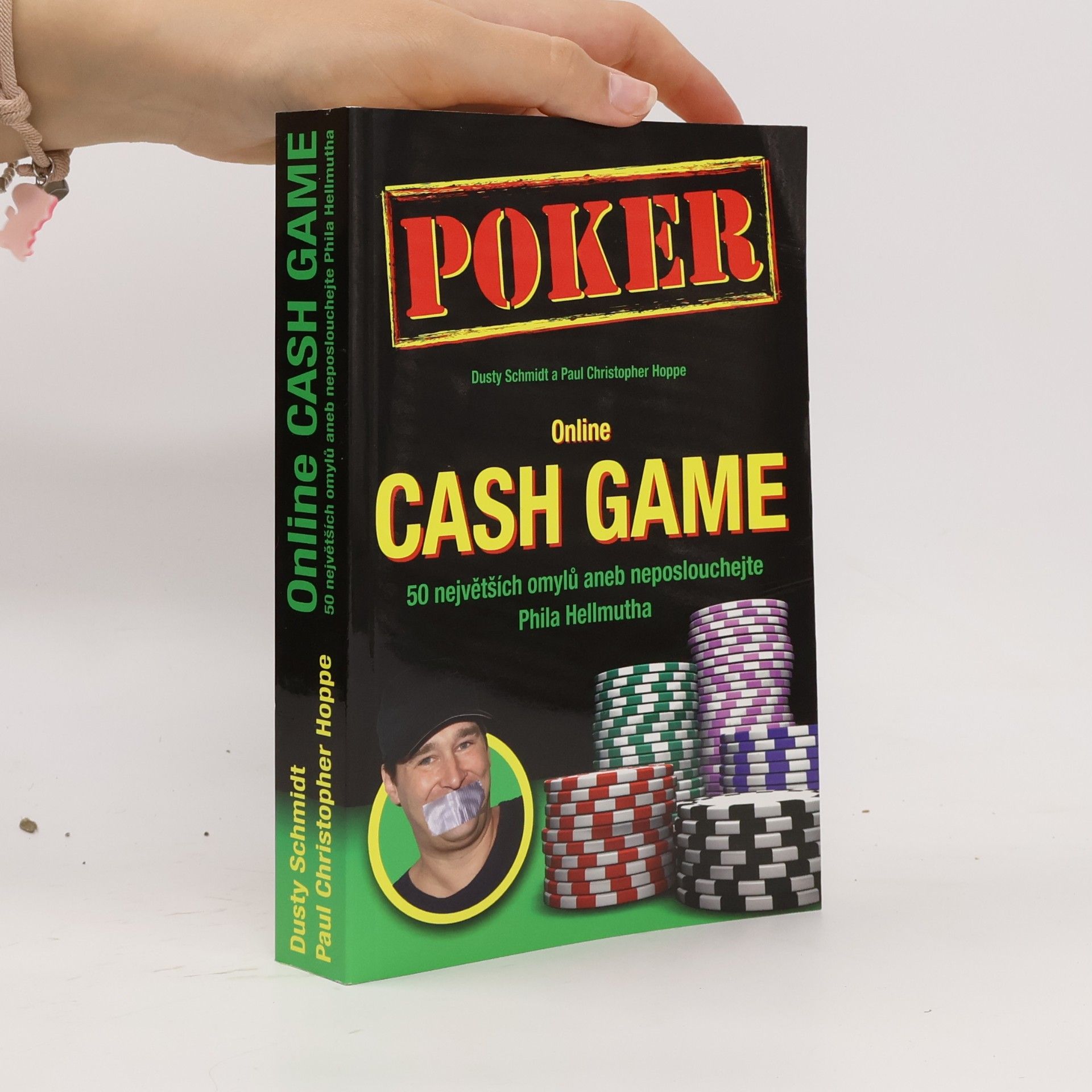Paul Christopher Hoppe Online cash game : 50 největších omylů, aneb, neposlouchejte Phila Hellmutha