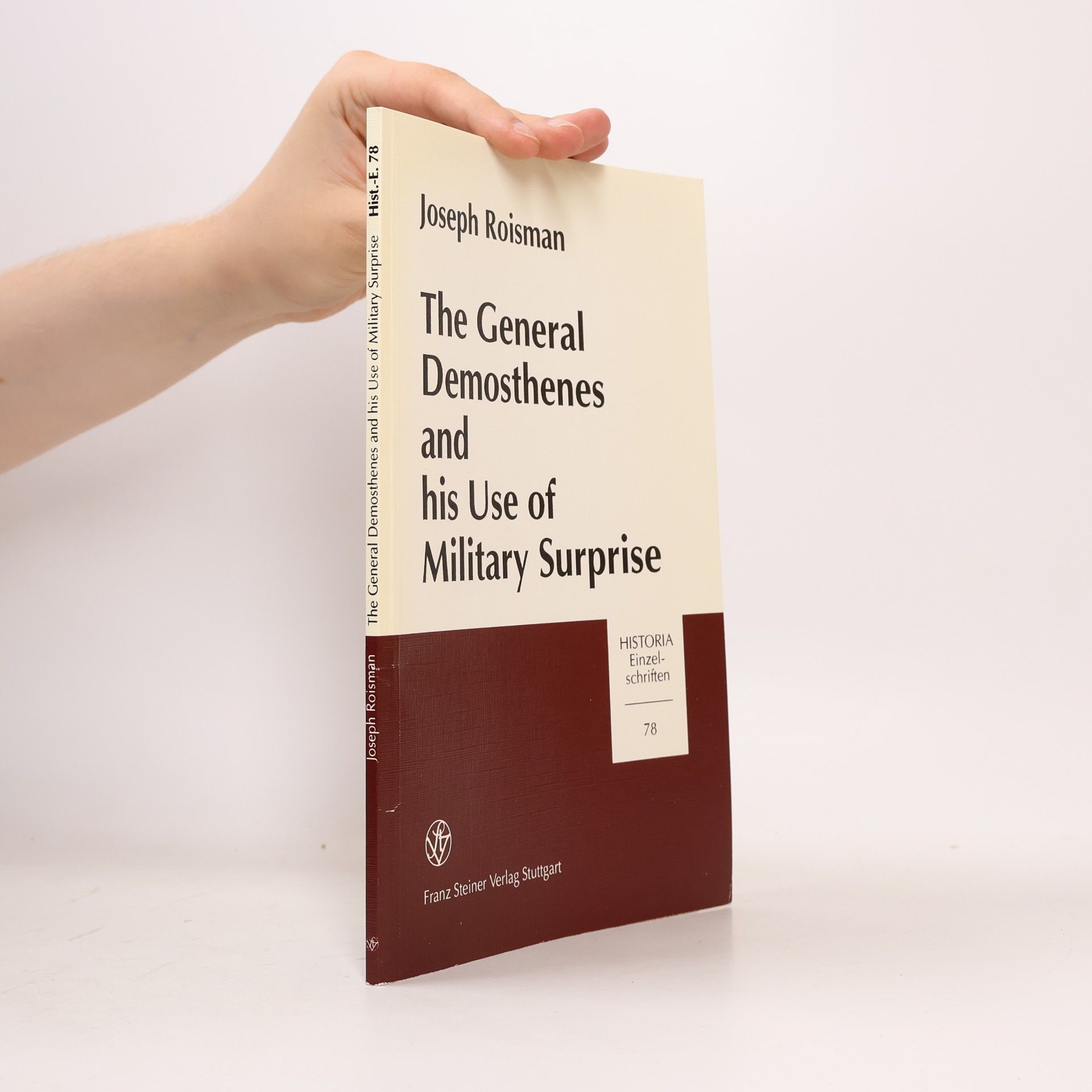 Joseph Roisman Historia Einzelschriften - 78: The General Demosthenes and His Use of Military Surprise