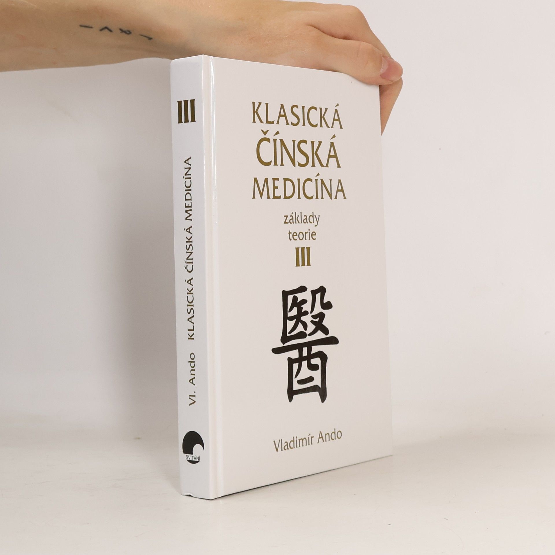 Vladimír Ando Klasická čínská medicína: Základy teorie III.