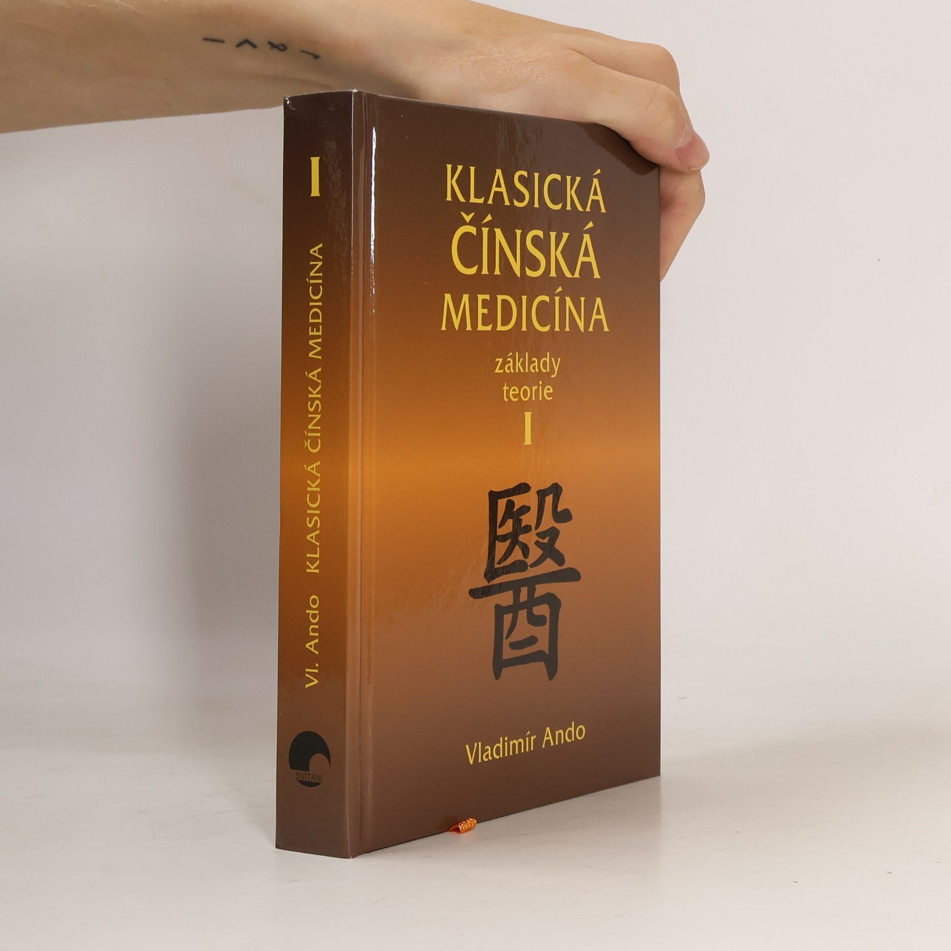 Vladimír Ando Klasická čínská medicína: Základy teorie. 1