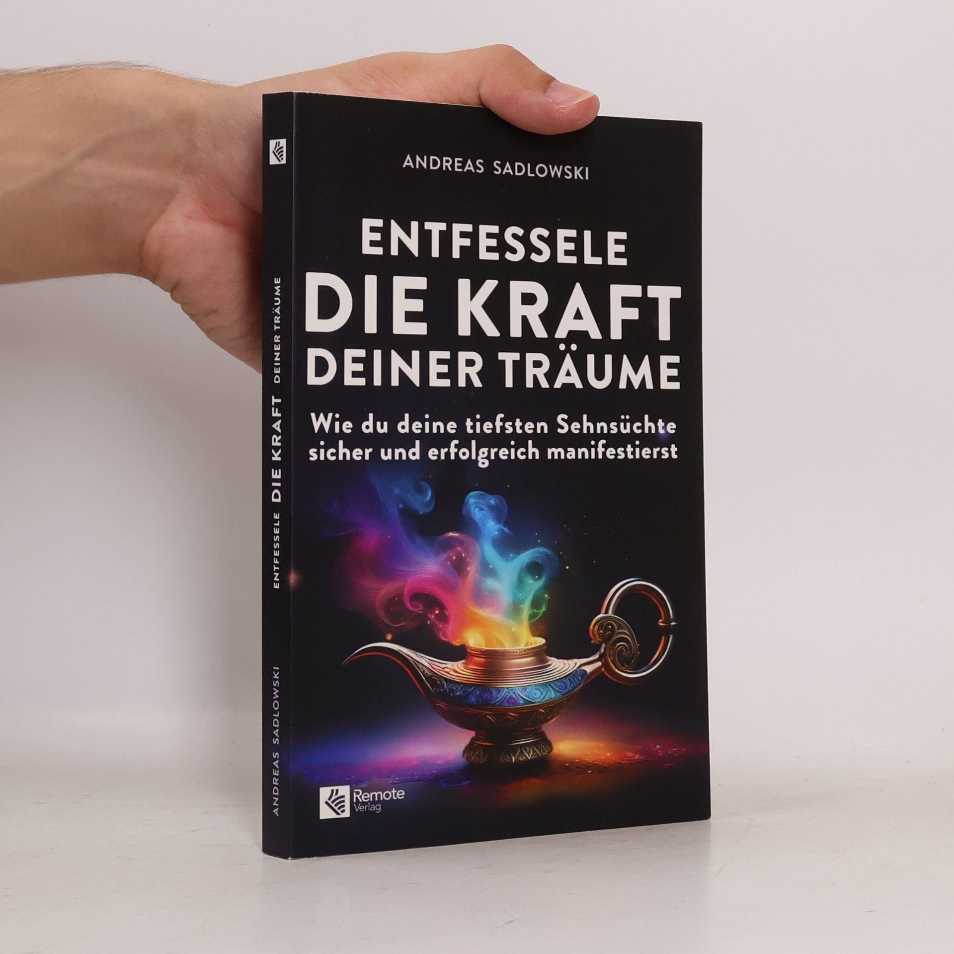 Andreas Sadlowski Entfessele die Kraft deiner Träume