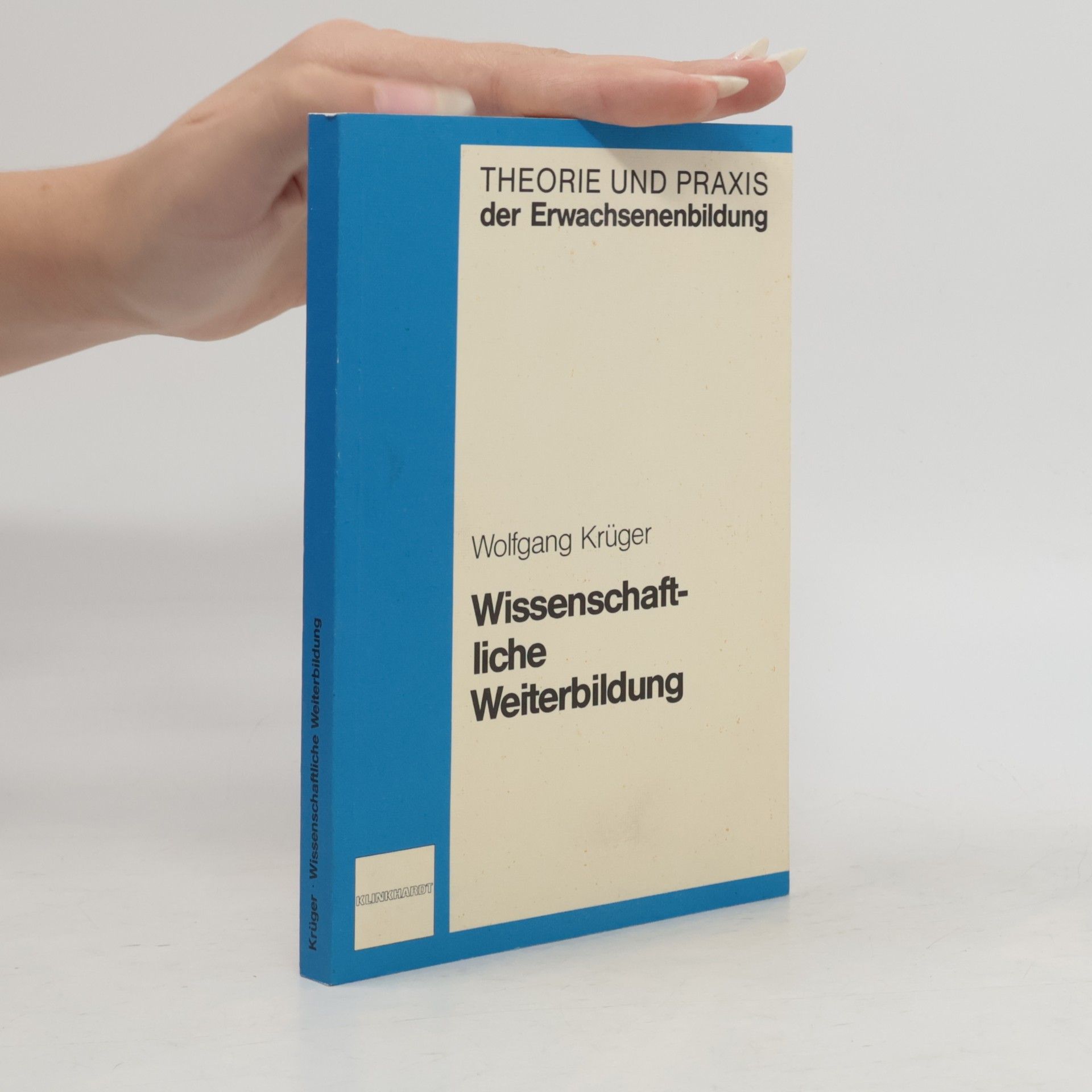 Wolfgang Krüger Theorie und Praxis der Erwachsenenbildung: Wissenschaftliche Weiterbildung