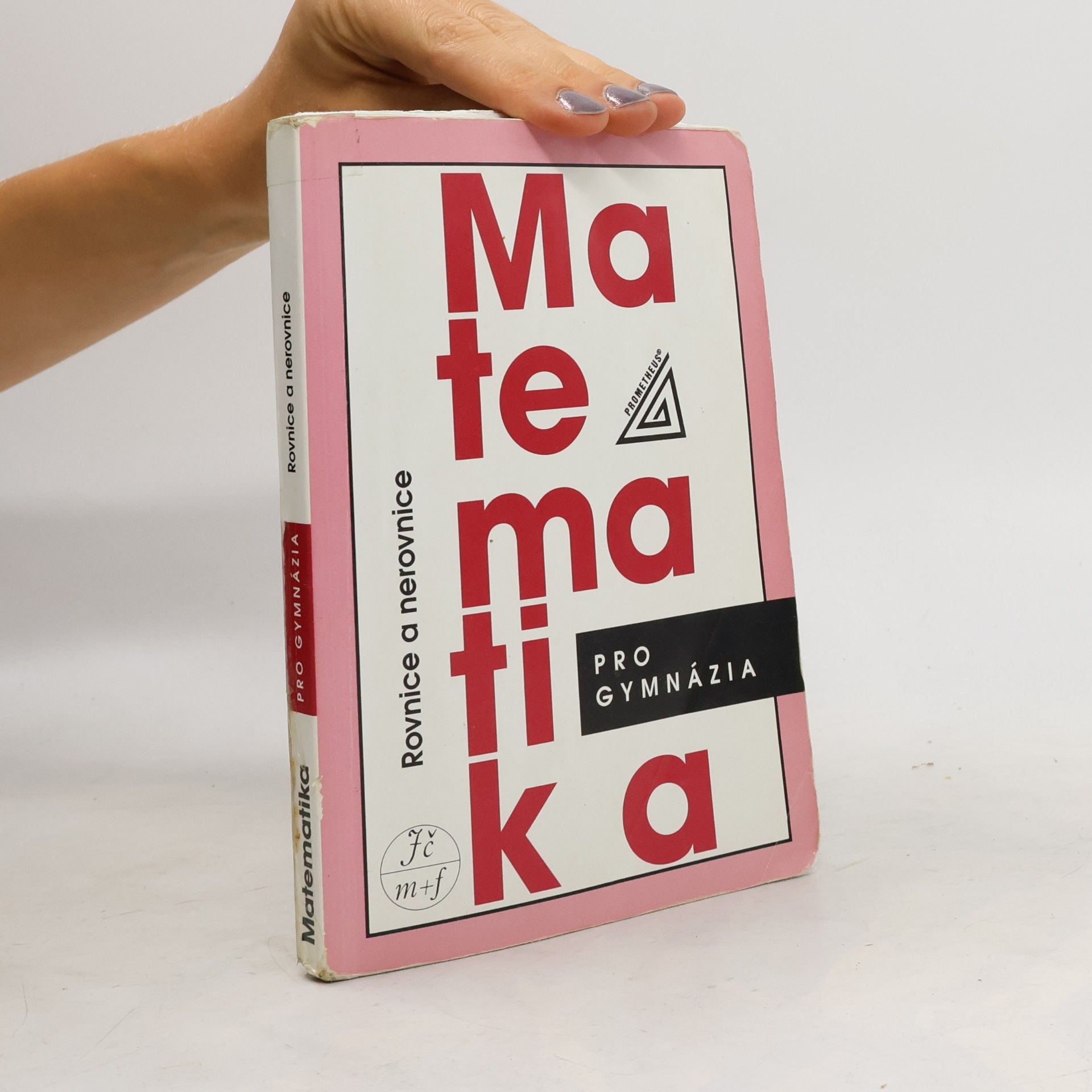Jura Charvát Matematika pro gymnázia. Rovnice a nerovnice