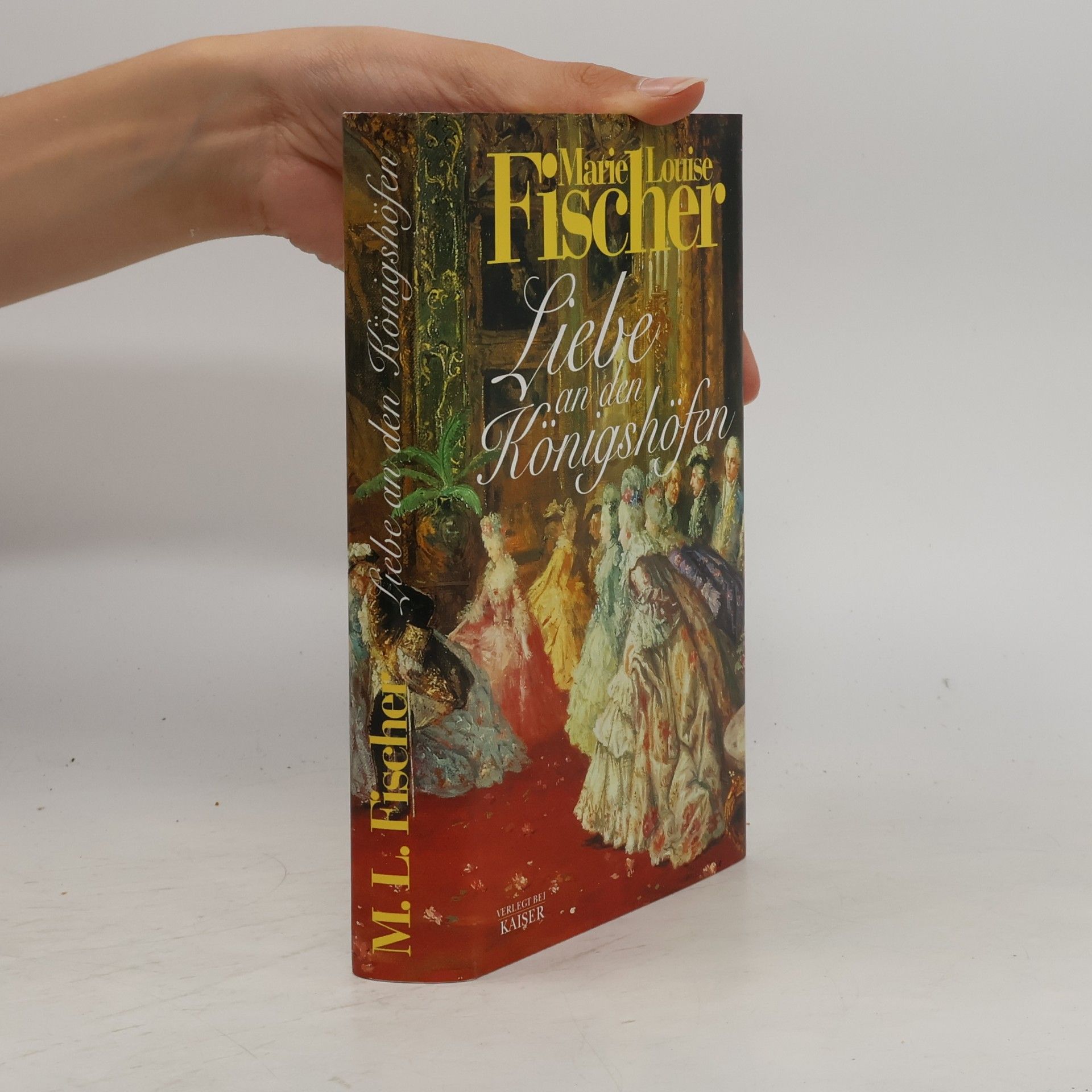 Marie Louise Fischer Liebe an den Königshöfen