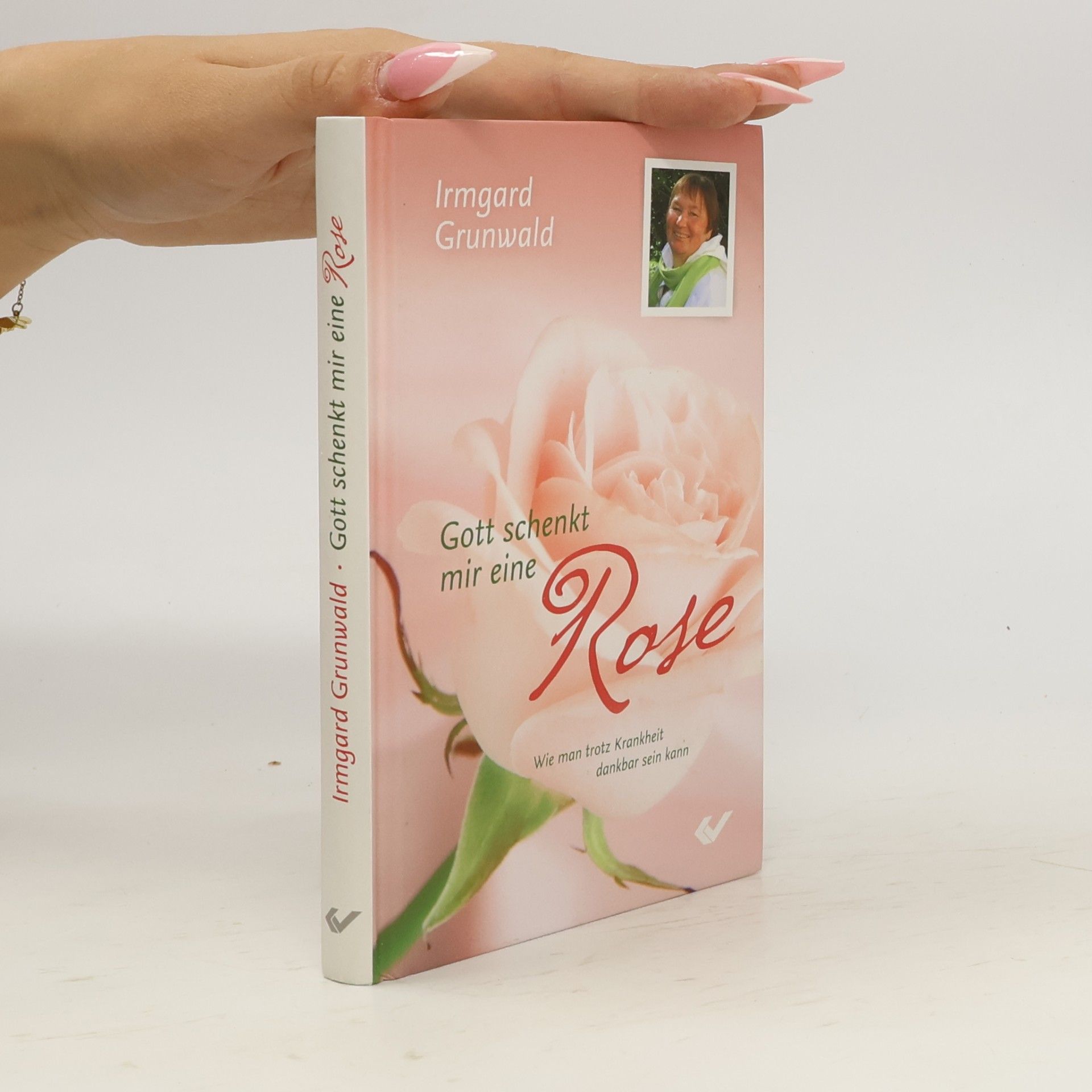 Irmgard Grunwald Gott schenkt mir eine Rose