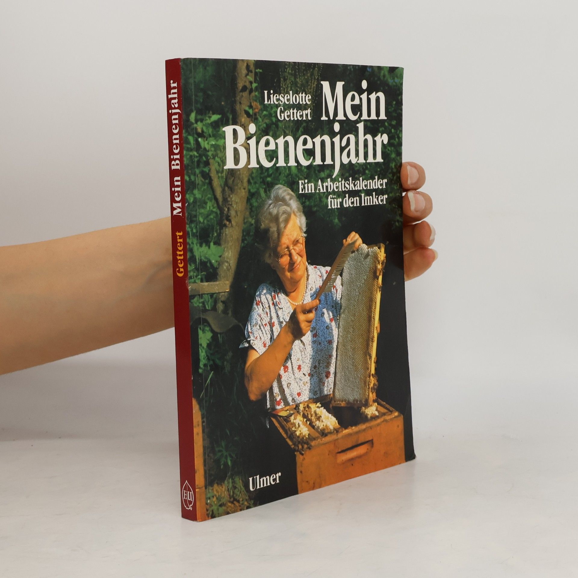 Lieselotte Gettert Mein Bienenjahr. Ein Arbeitskalender für den Imker.