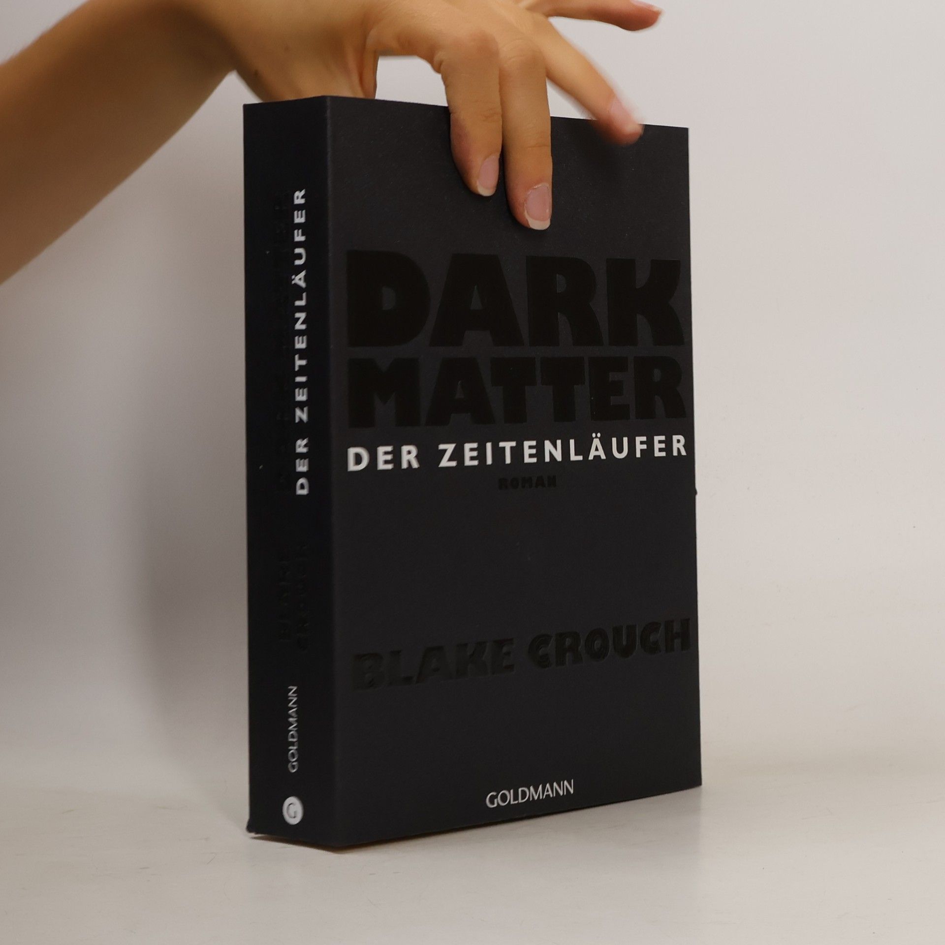 Blake Crouch Dark matter. Der Zeitenläufer