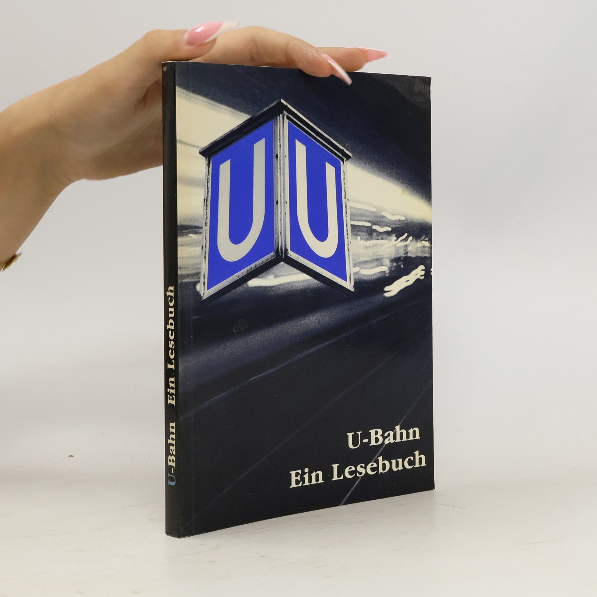 U-Bahn. Ein Lesebuch