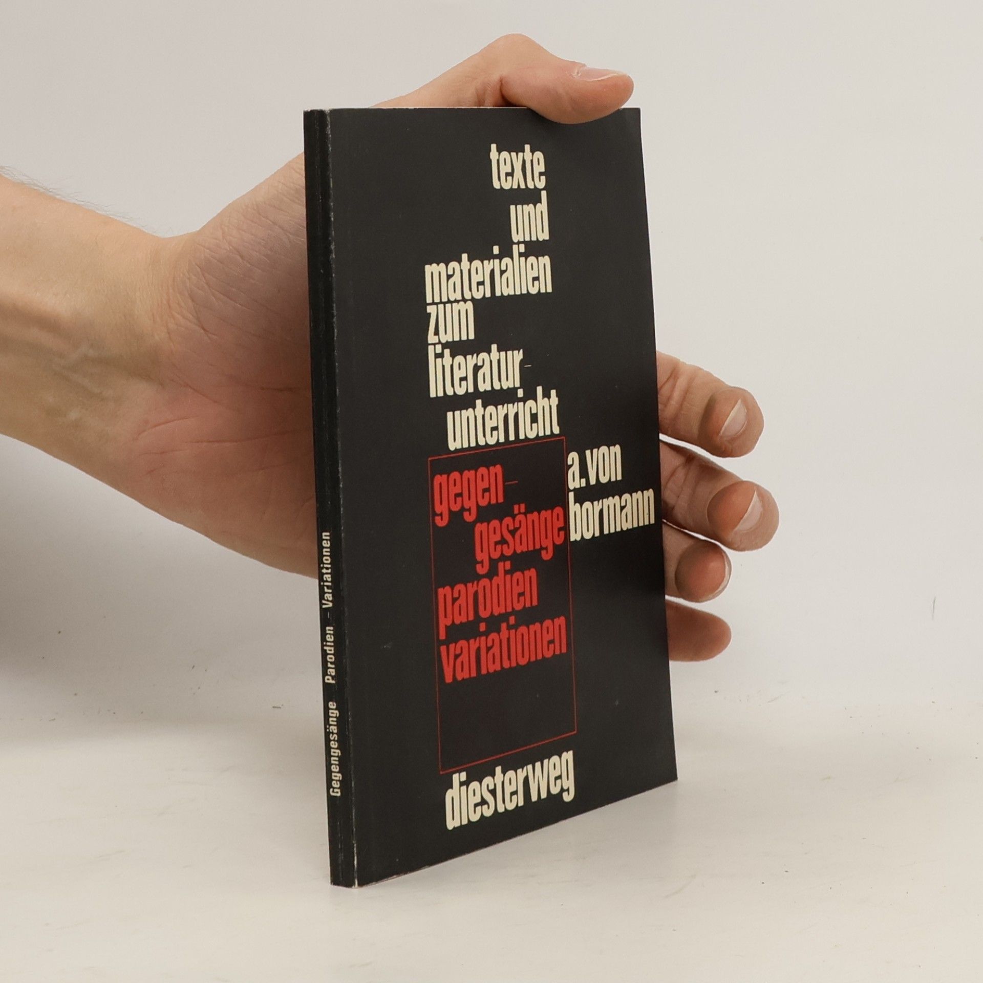 Alexander von Bormann Texte und Materialien zum Literaturunterricht: Gegengesänge, Parodien, Variationen