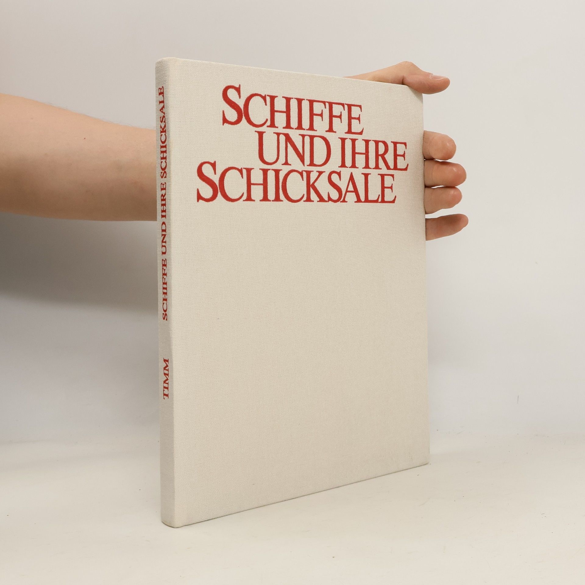 Werner Timm Schiffe und ihre Schicksale. Maritime Ereignisbilder