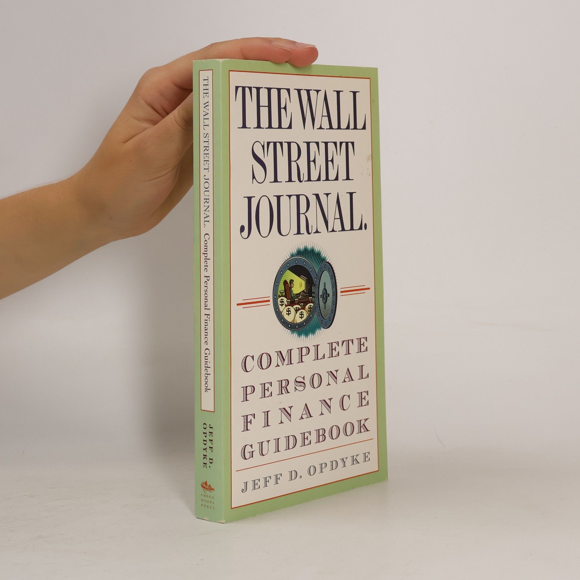 Jeff D Opdyke The Wall Street journal : complete personal finance guidebook