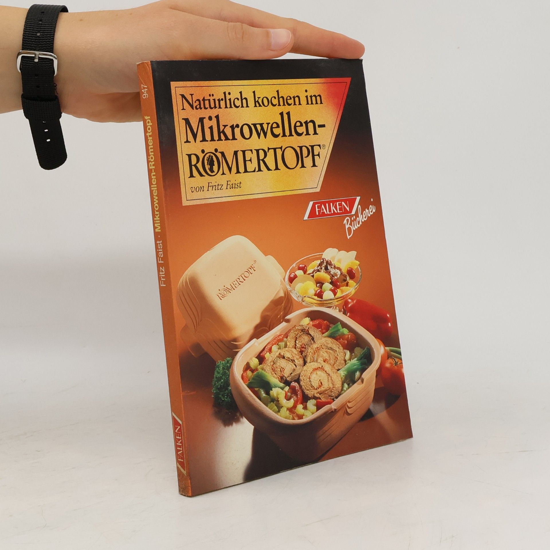 Fritz Faist Natürlich kochen im Mikrowellen-Römertopf