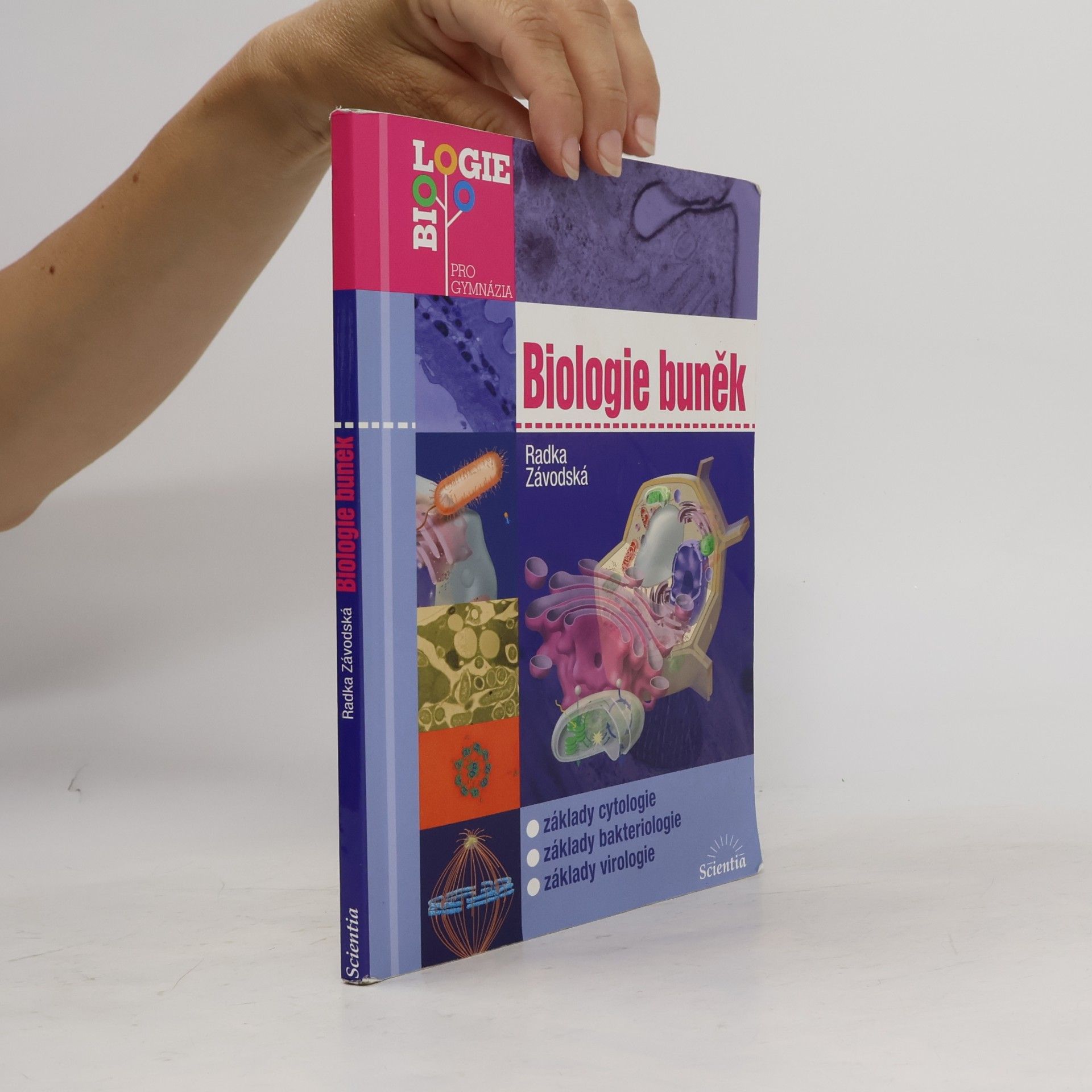 Radka Závodská Biologie buněk: Základy cytologie, bakteriologie, virologie