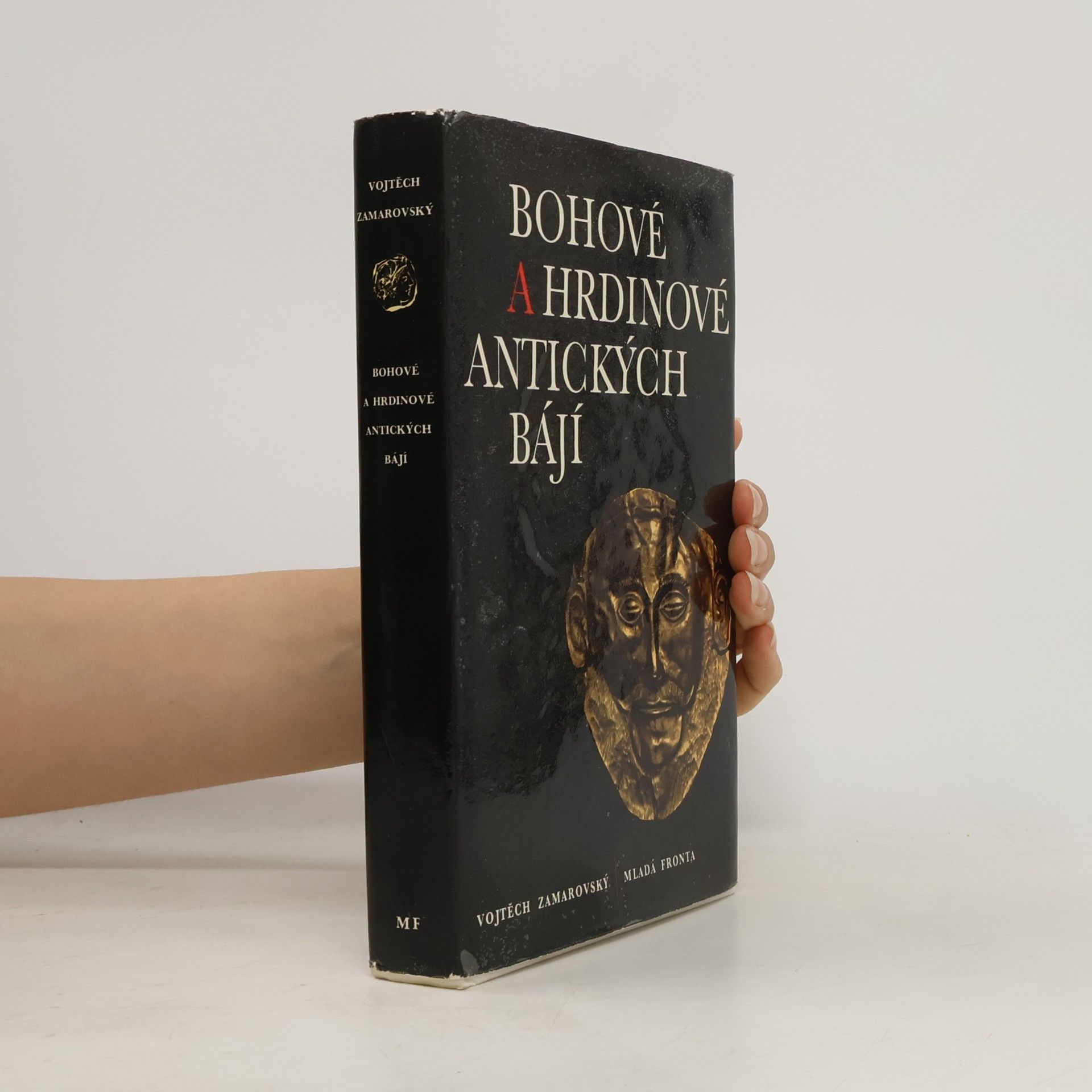 Vojtěch Zamarovský Bohové a hrdinové antických bájí