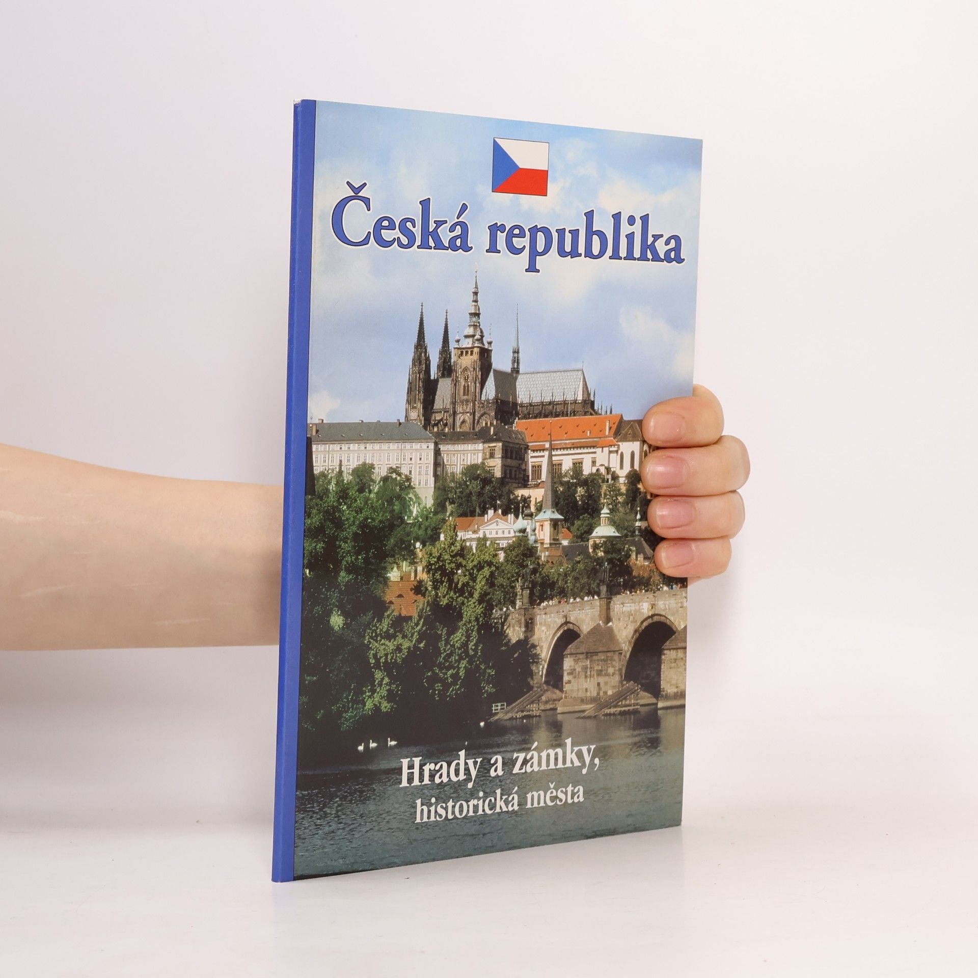 Kolektiv autorů Česká republika. Hrady a zámky, historická města