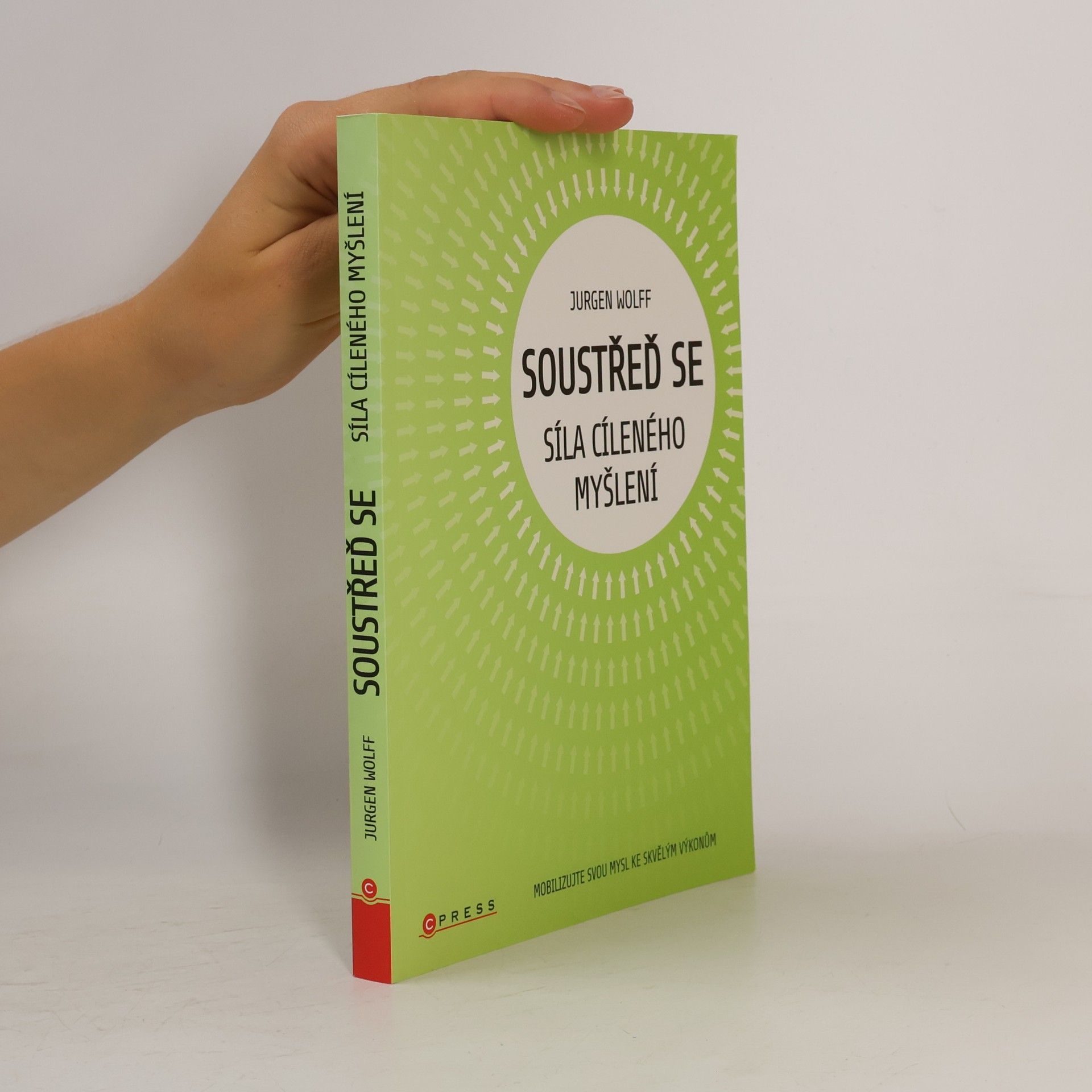 Jurgen M. Jurgen Michael Wolff Soustřeď se. Síla cíleného myšlení