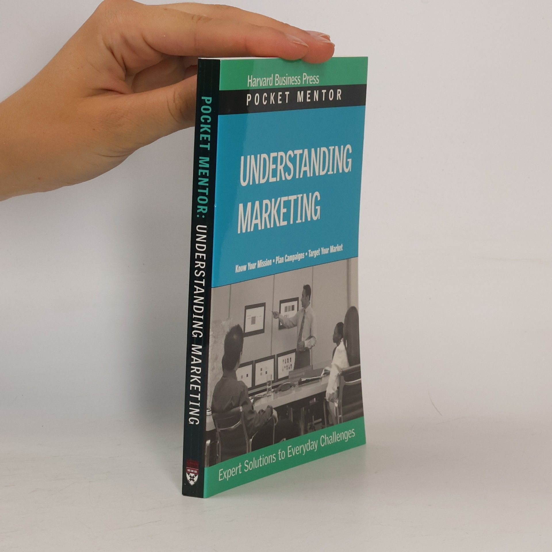 Harvard Business Review Pocket Mentor: Understanding Marketing