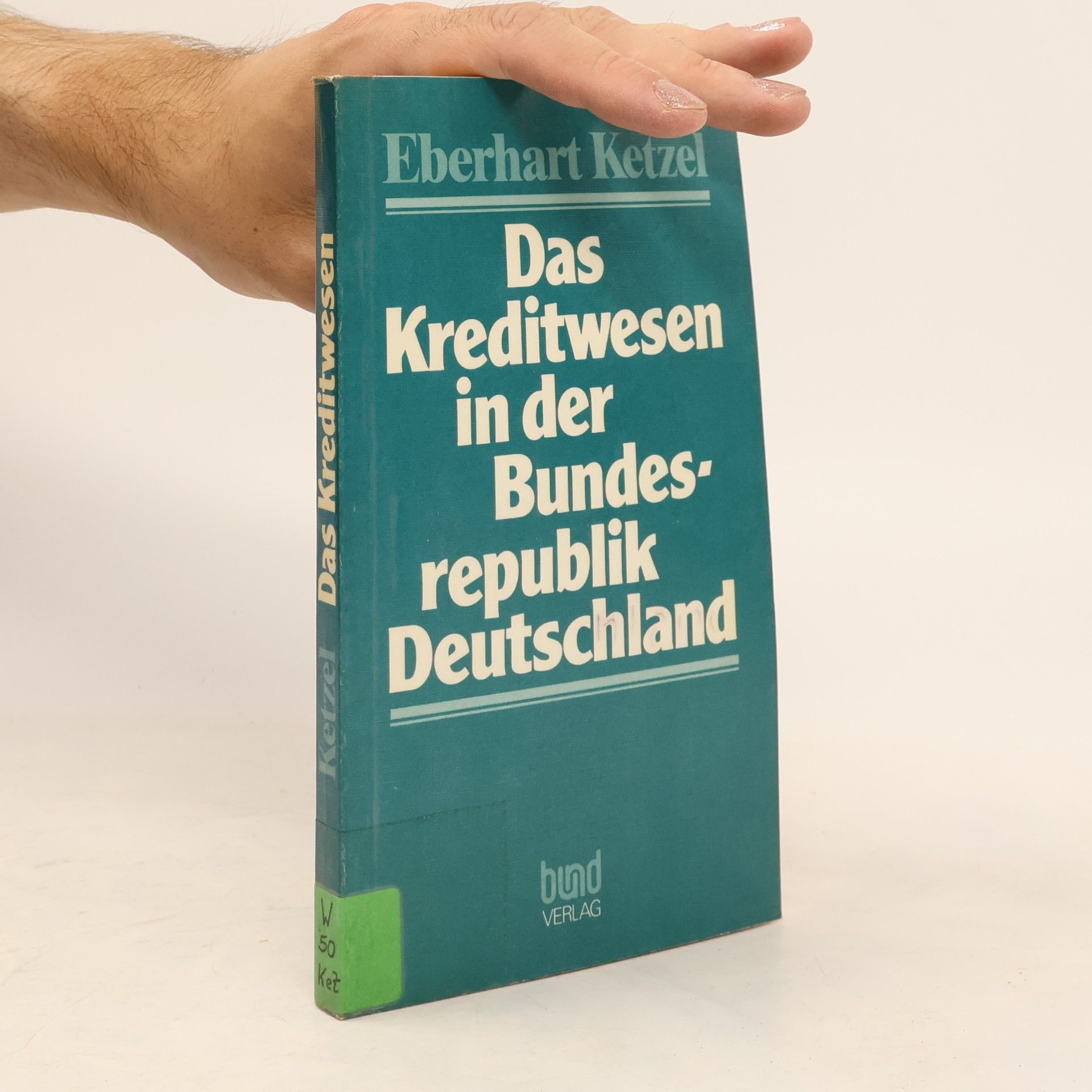 Eberhart Ketzel Das Kreditwesen in der Bundesrepublik Deutschland