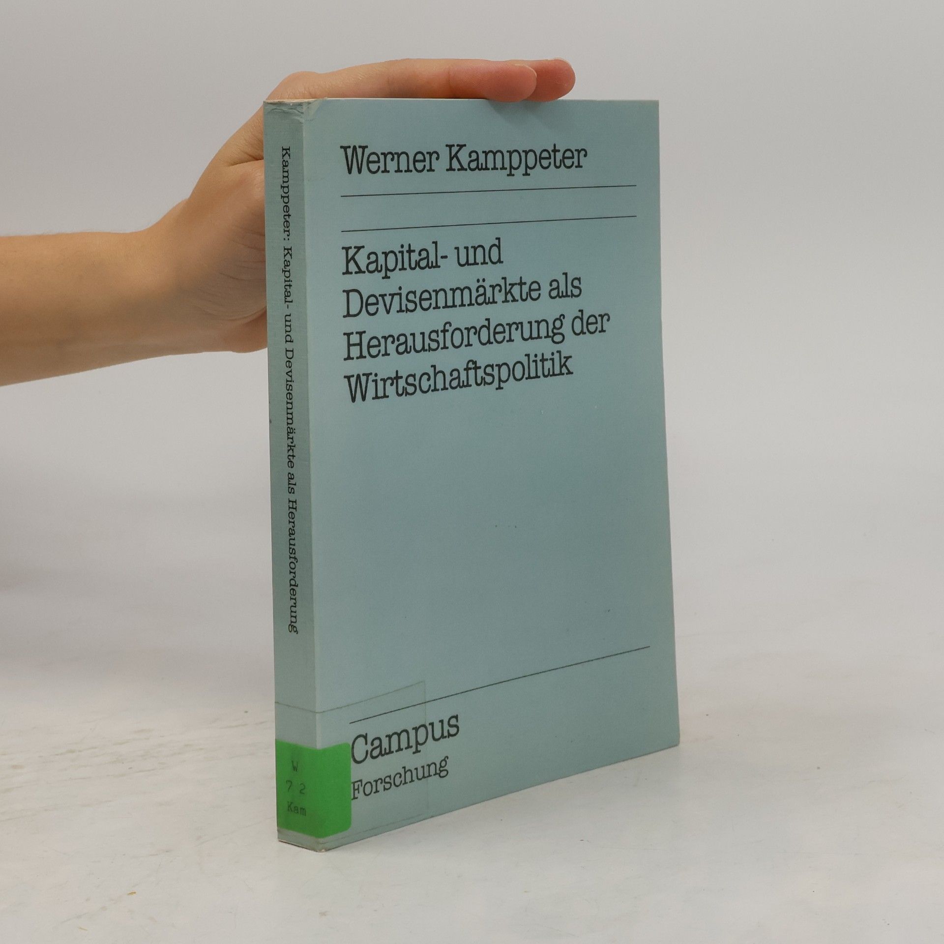Werner Kamppeter Campus Forschung: Kapital- und Devisenmärkte als Herausforderung der Wirtschaftspolitik